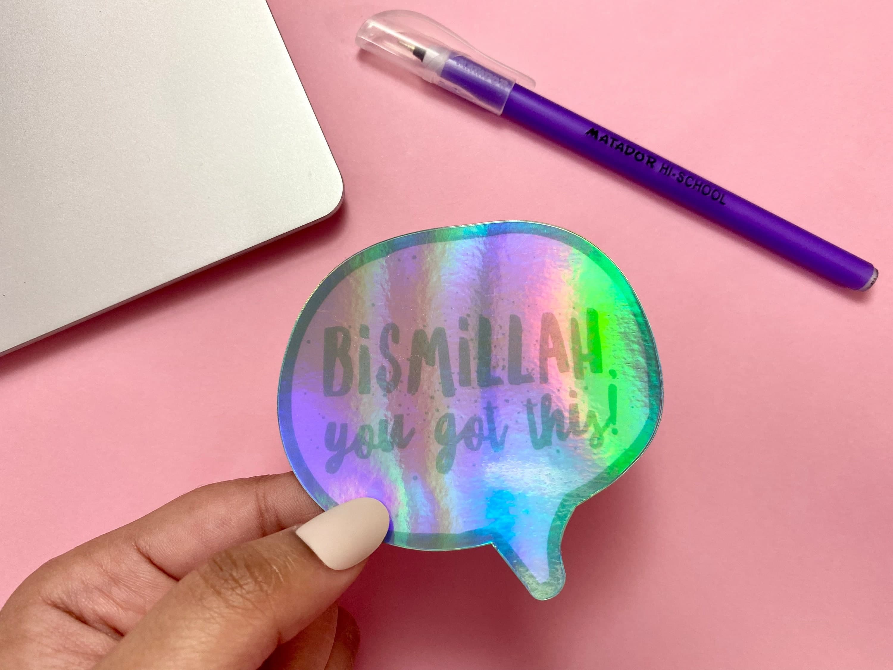 Bismillah, You Got This! Holographic Sticker, Islamic Quote