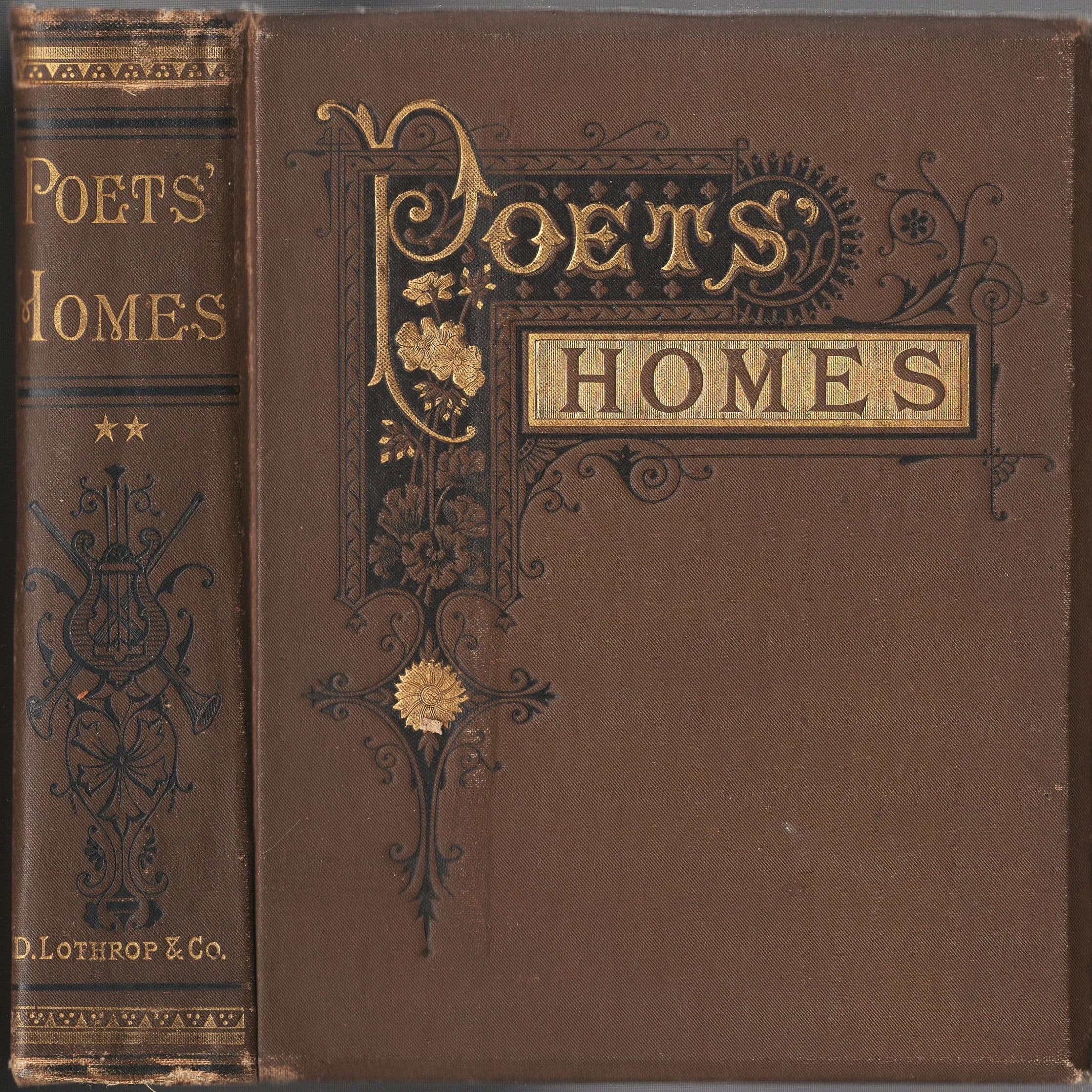 Poets' Homes: Pen and Pencil Sketches of American Poets and Their Homes by Arthur Gilman published by D. Lothrop and Company 1879