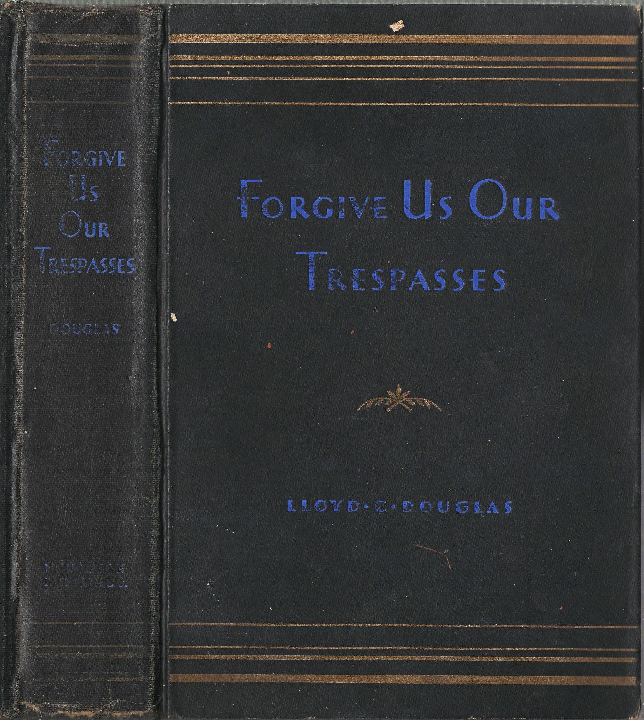Forgive Us Our Trespasses by Lloyd C. Douglas published by Houghton Mifflin 1932 - Good Condition!