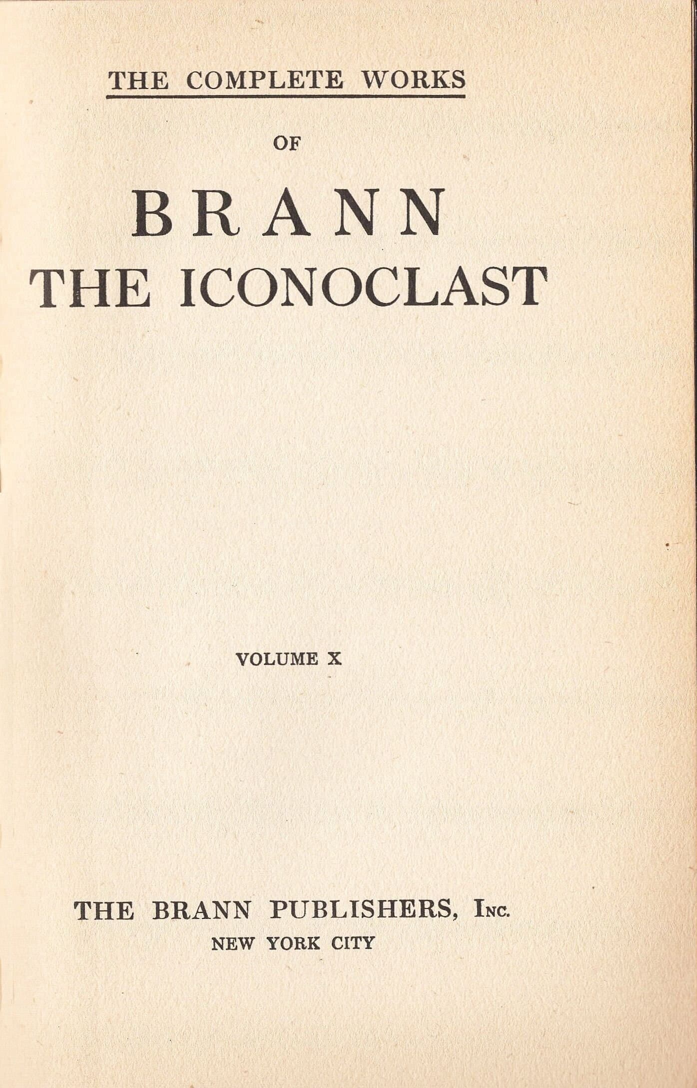 The Complete Works of Brann the Iconoclast, Volume X, Published 1919, Good condition