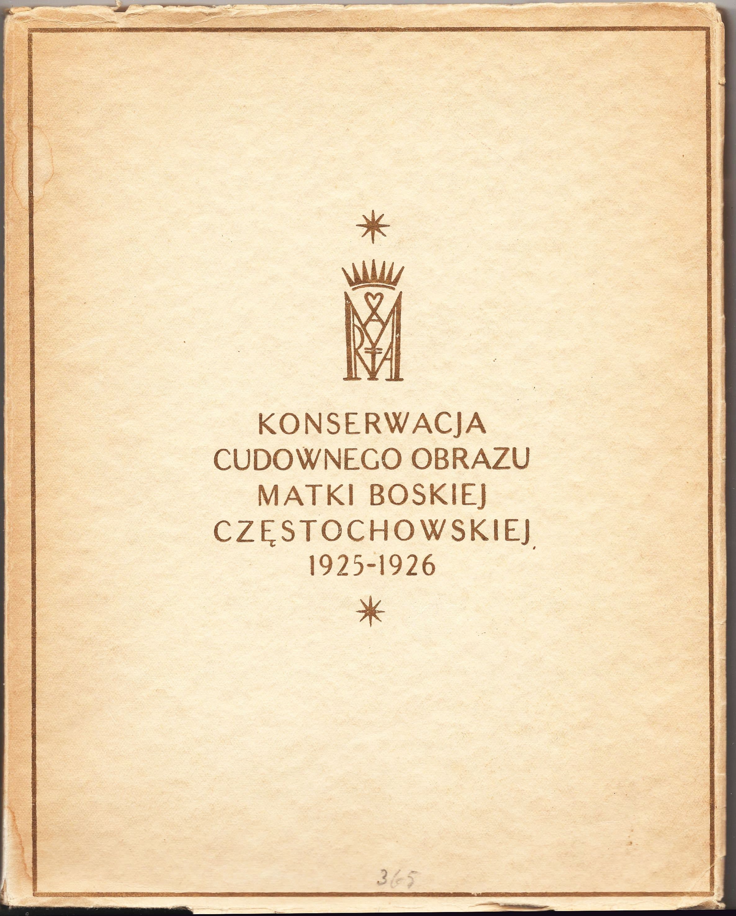 Konserwacja cudownego obrazu Matki Boskiej Czestochowskiej, listopad 1925 - marzec 1926 by W. St. Turczynski, Published by Czestochowa 1927