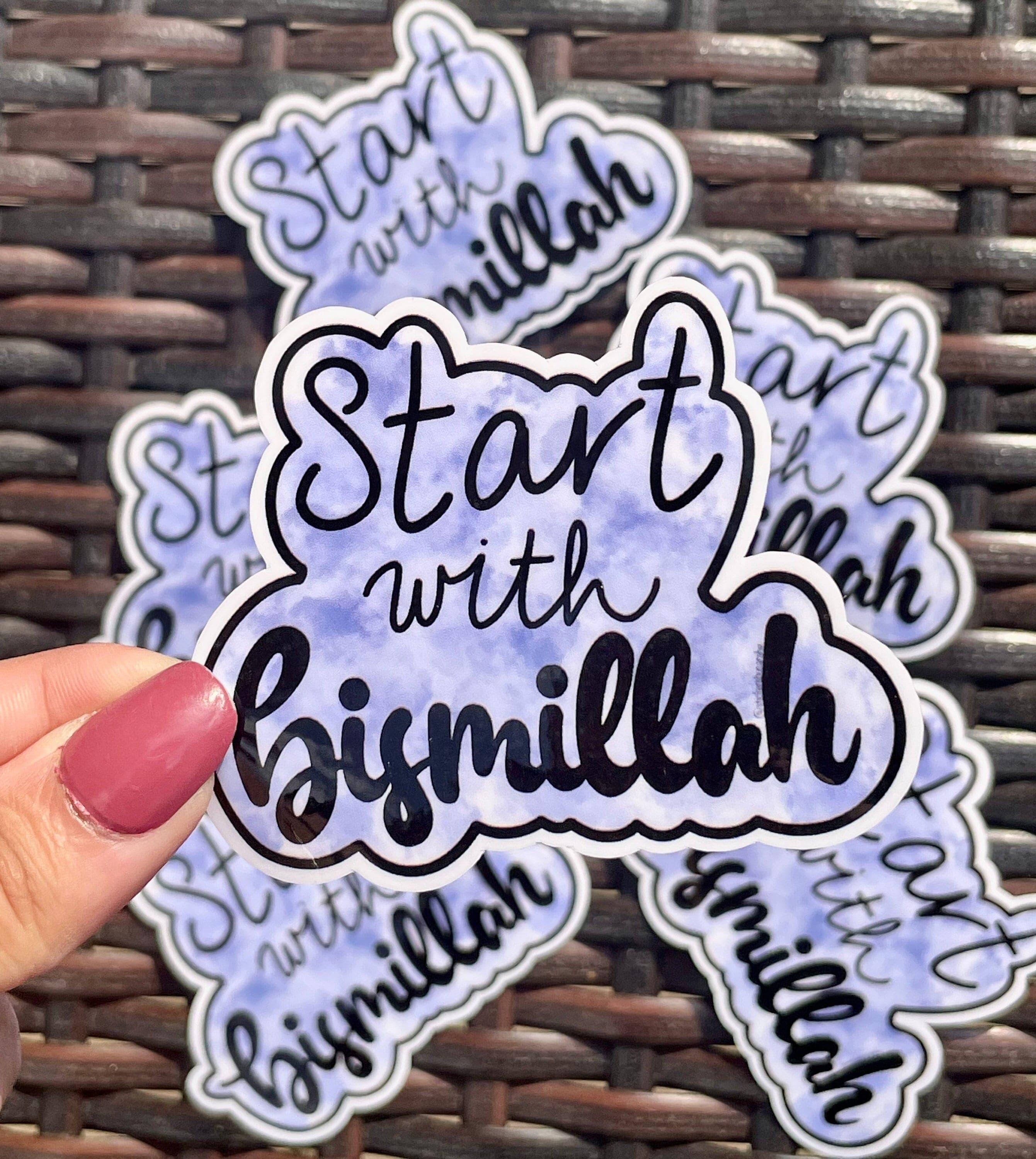 Start with Bismillah sticker, muslim sticker, islam sticker, Islamic reminder, sticker, hijabi sticker, muslimah gift, islam gift, ramadan