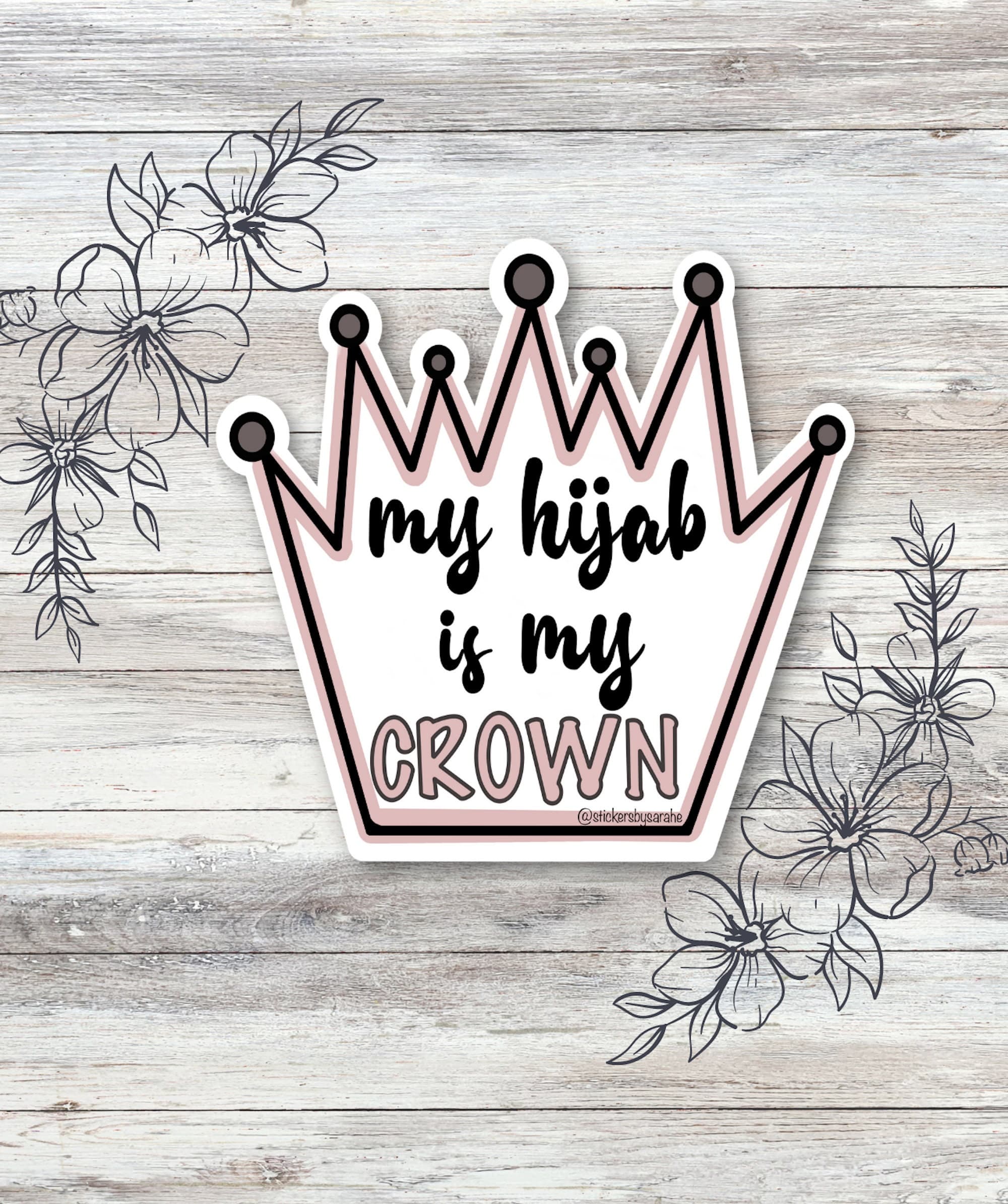 My hijab is my crown sticker, hijabi sticker, islamic bottle stickers, muslim stickers, islamic laptop stickers, new hijabi gift, ramadan