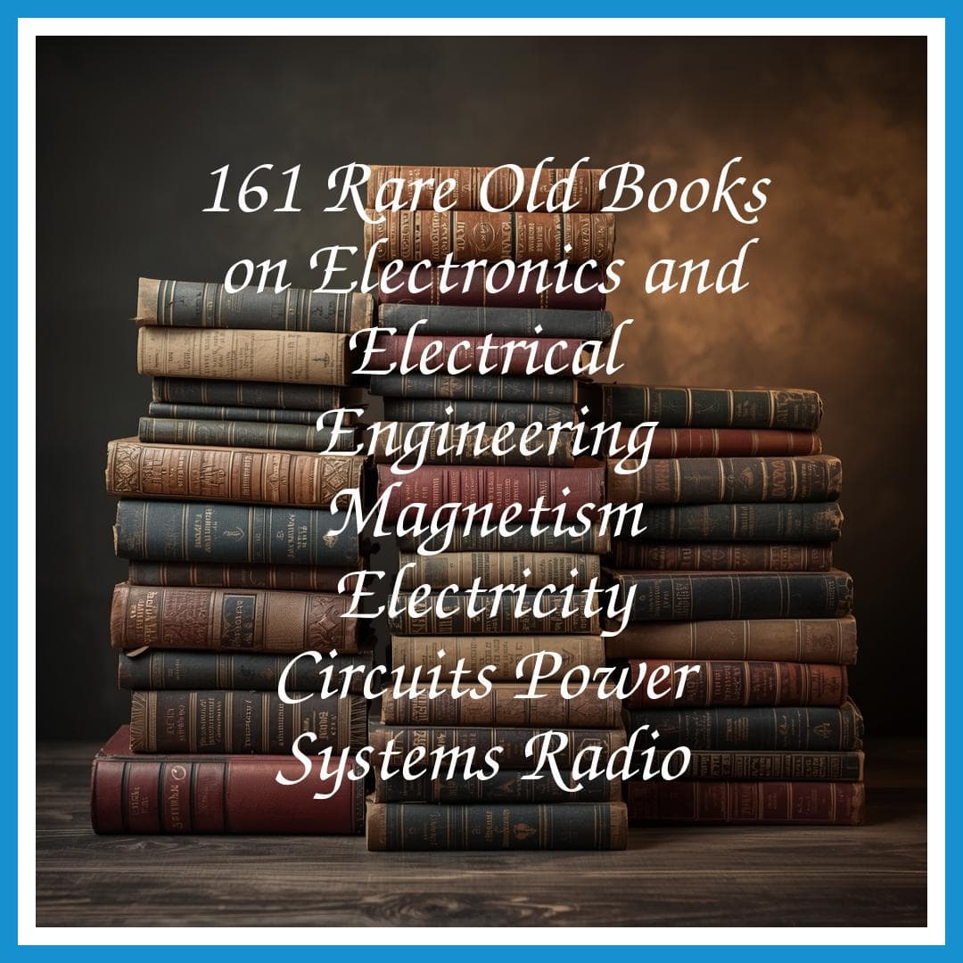 161 Rare Old Books on Electronics and Electrical Engineering Magnetism Electricity Circuits Power Systems Radio - Instant PDF Download