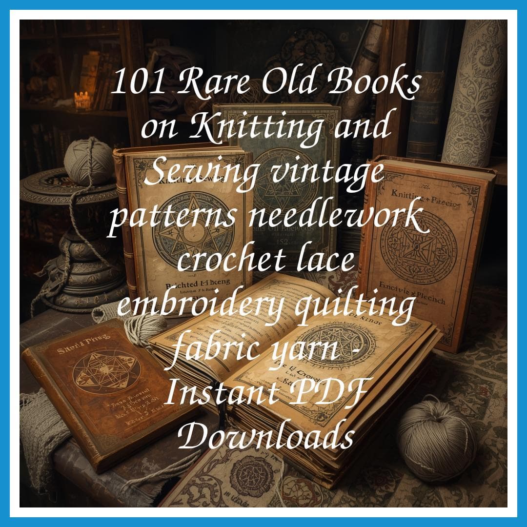 101 Rare Old Books on Knitting and Sewing vintage patterns needlework crochet lace embroidery quilting fabric yarn - Instant PDF Downloads - image 3