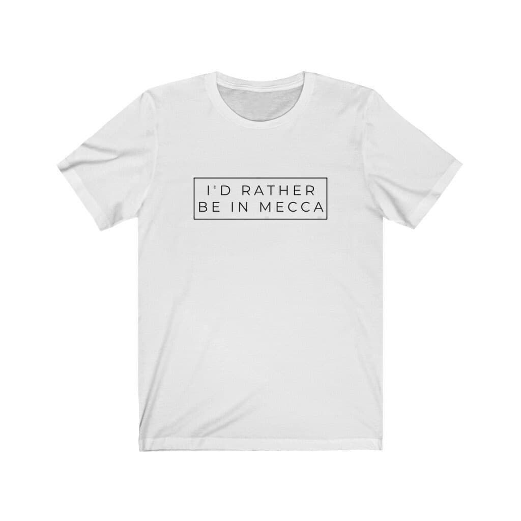 I'd Rather Be In Mecca T-shirt, Makkah, Muslim Shirt, Islamic Shirt, Ramadan Gift, Eid Gift, Unisex Muslim Shirt, Islamic Shirt, hajj gift - image 4