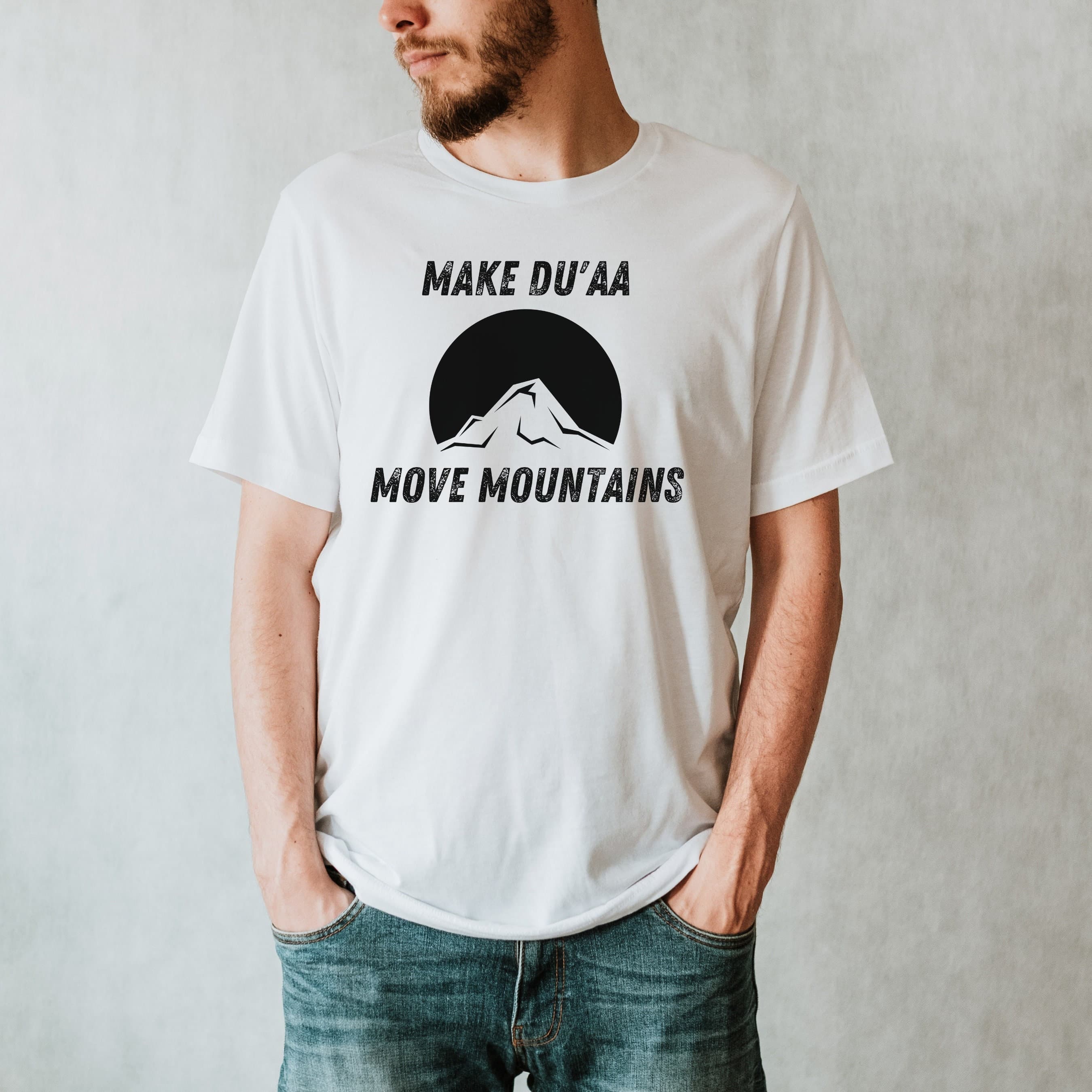 Make Dua, Move Mountains T-shirt, Ramadan, Eid Gift, Ummrah Gift, Hajj Gift, Muslim, Islamic shirt, Eid Shirt, Muslim Shirt, Islam