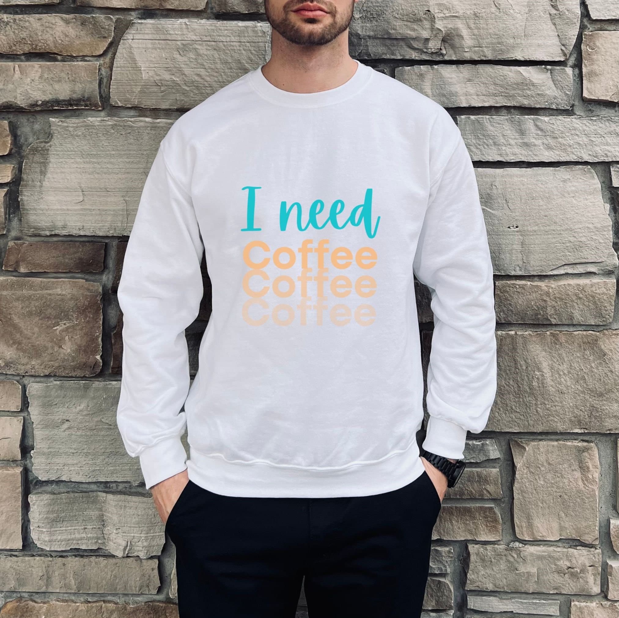I Need Coffee Sweatshirt, Caffeine Addict Crewneck, Fall Winter - image 3