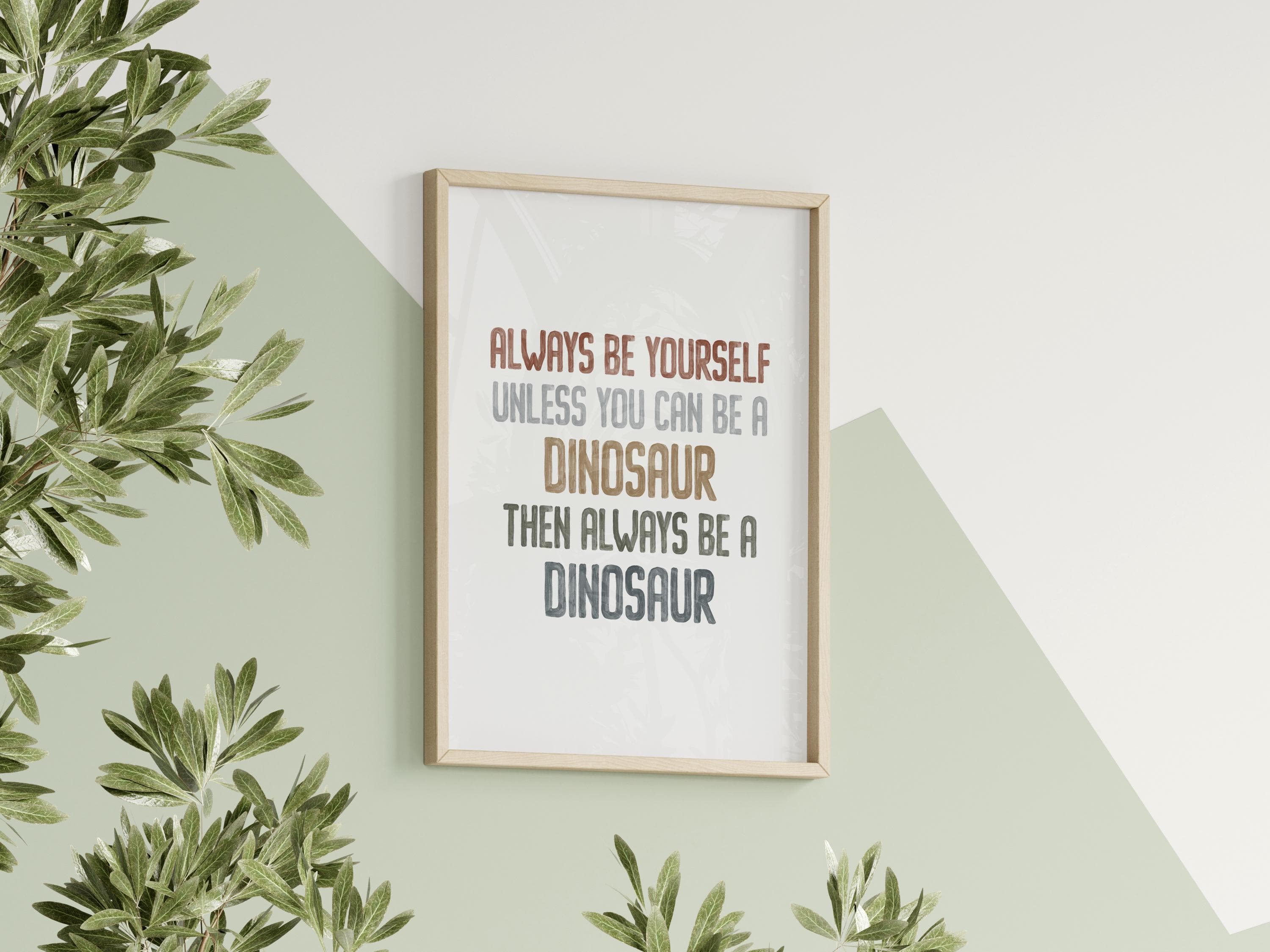 Dinosaur Kids Decor Always Be Yourself Embrace Your Inner Dino Home Accent Fun Dinosaur Wall Art for Kids Be Yourself or Be a Dinosaur - image 3