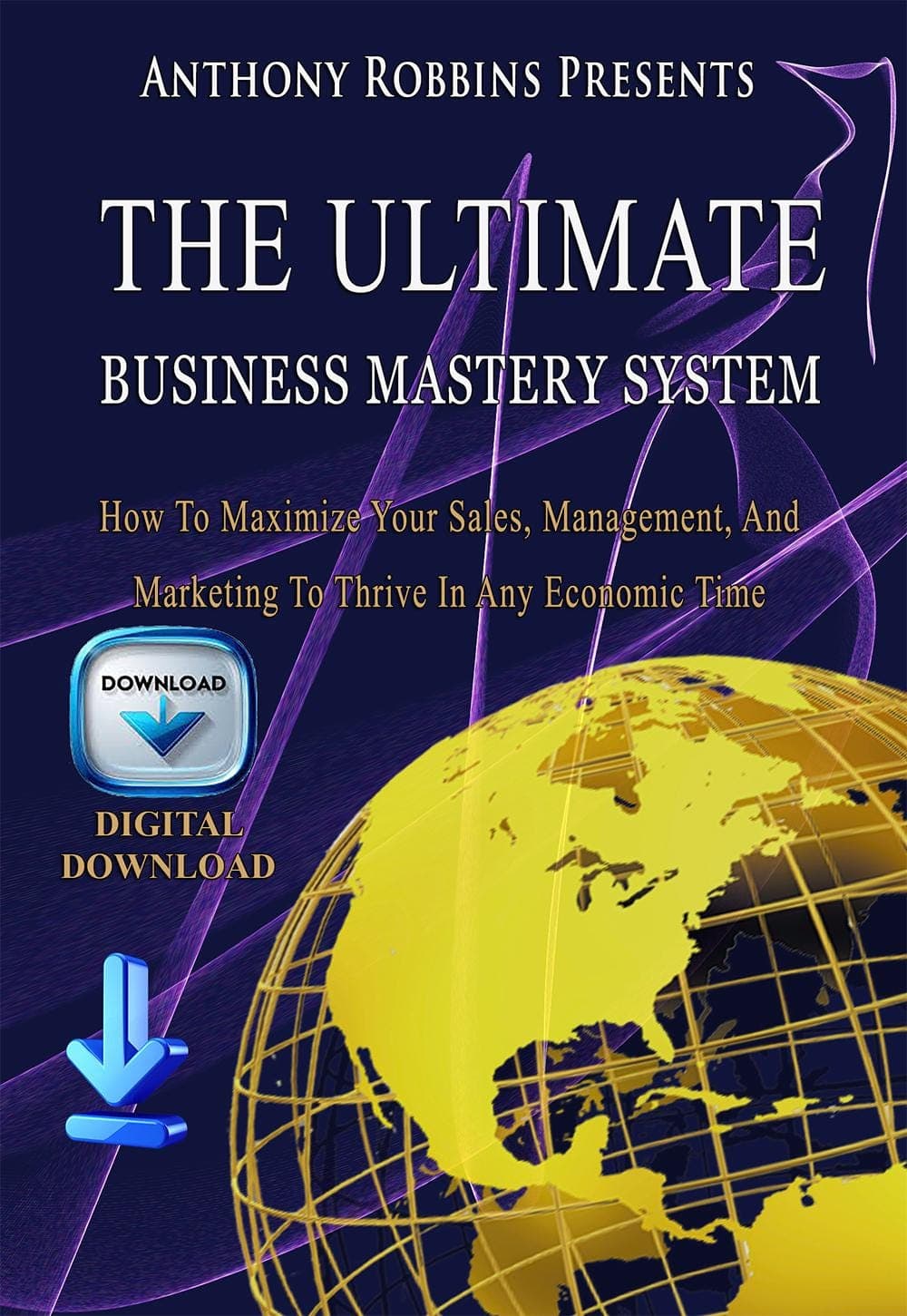 Ultimate Business Mastery System: Complete. Download Version Tony Robbins, Chet Holmes, and Modeling The Masters.