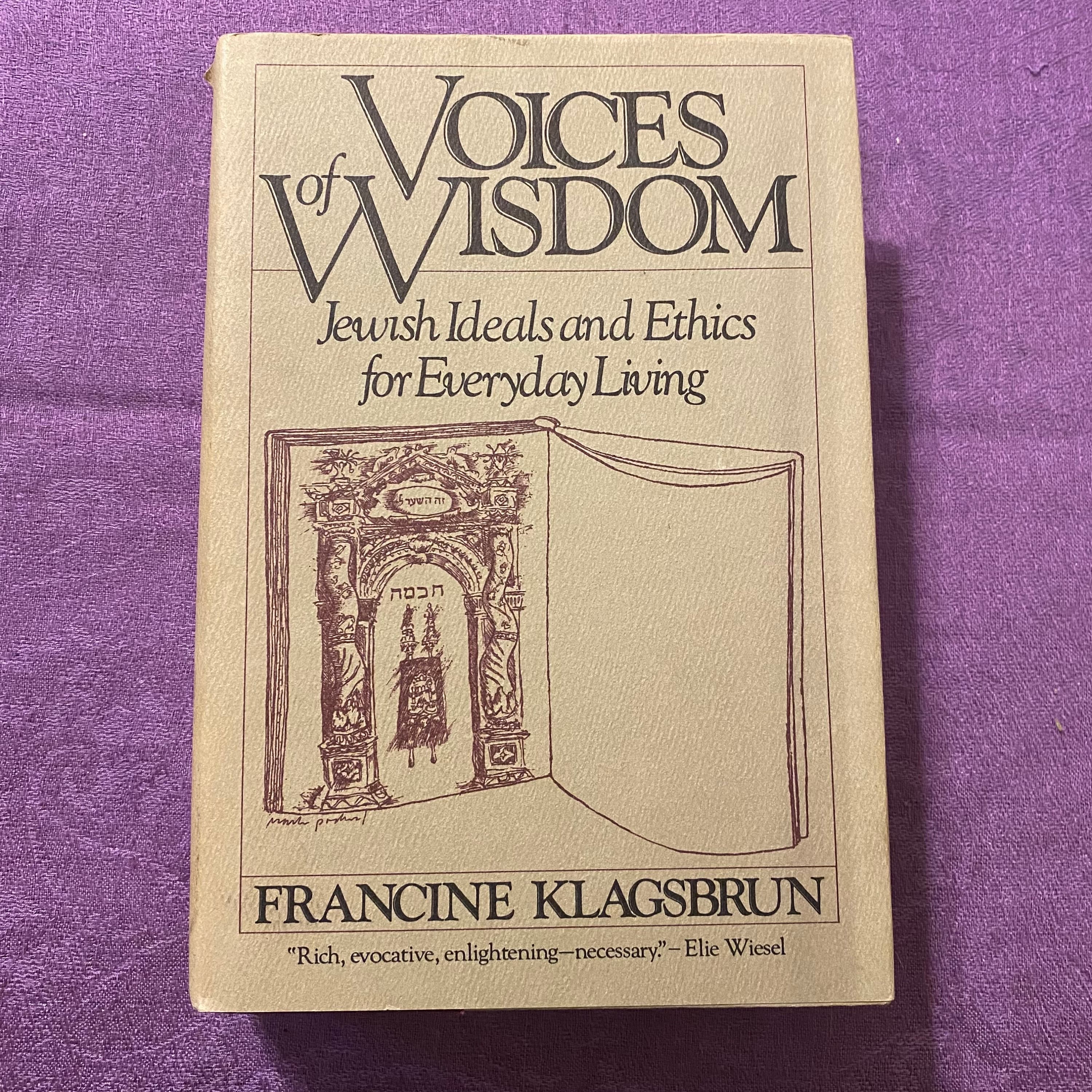Voices of Wisdom, Jewish Ideals and Ethics for Everyday Living, by Francine Klagsbrun, Stated First Edition, Hardcover Book, 1980