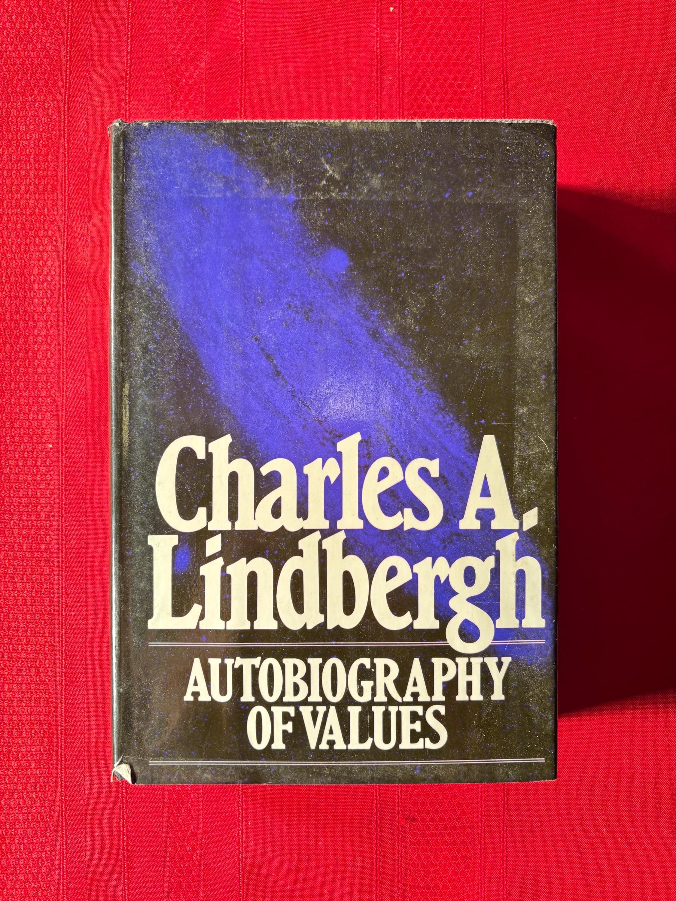 Charles A. Lindbergh, Autobiography of Values, Edited by William Jovanovich, First Edition, Hardcover Book, 1978