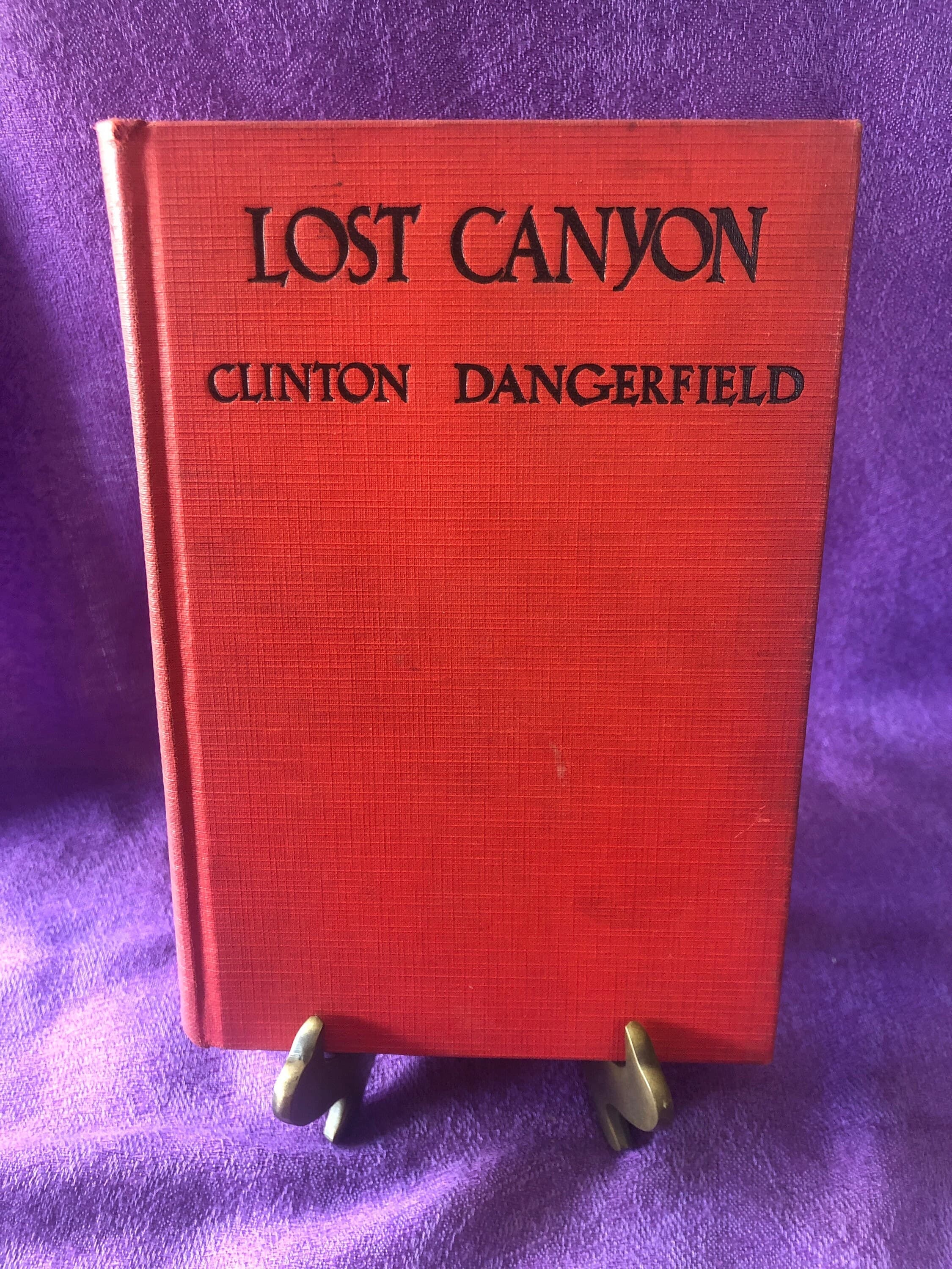 Lost Canyon, by Clinton Dangerfield, Hardcover Book, 1932