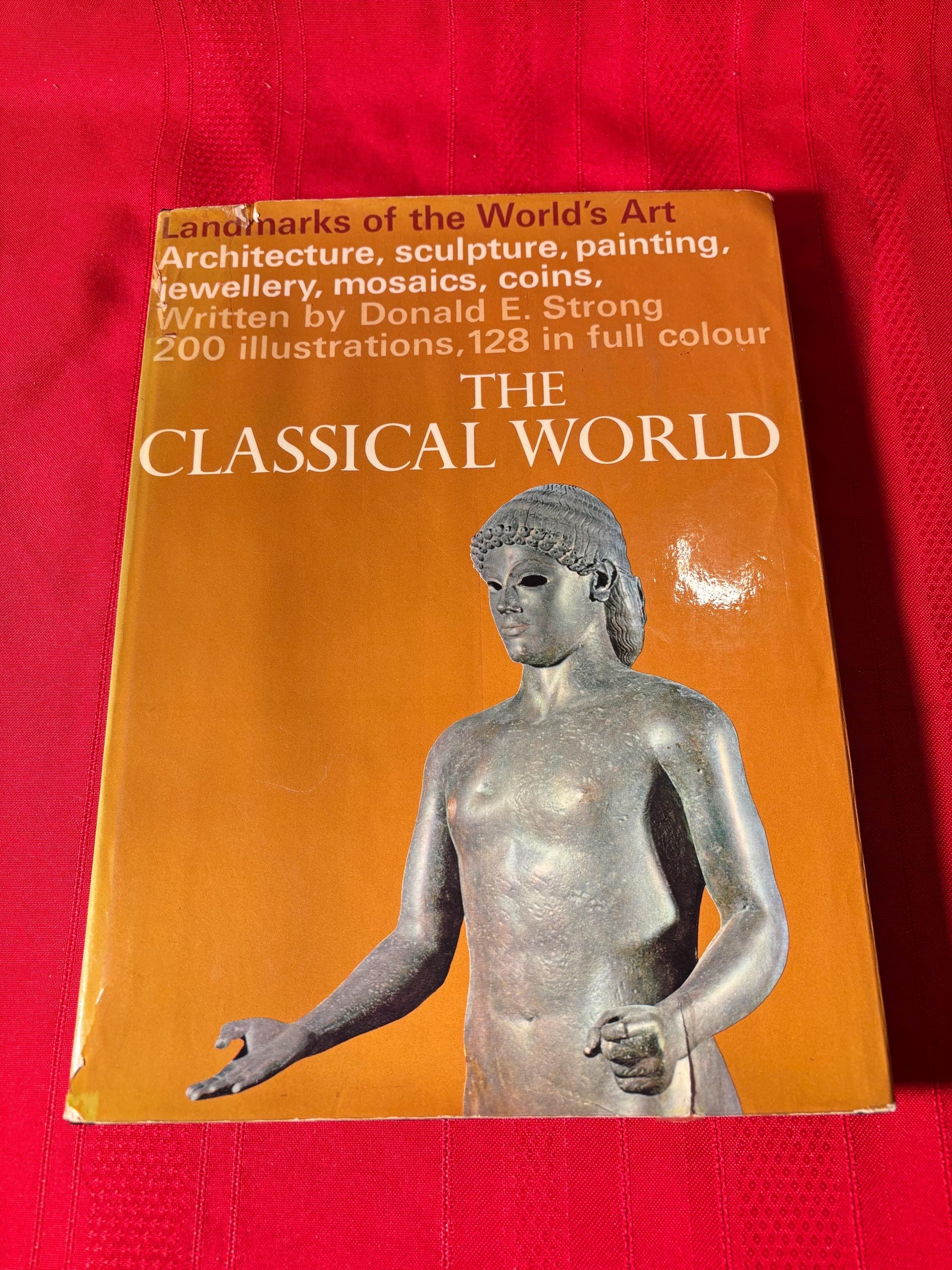 Landmarks of the World's Art, Written by Donald E. Strong, 200 Illustrations, 128 in Full Colour, The Classical World, Hardcover Book, 1965