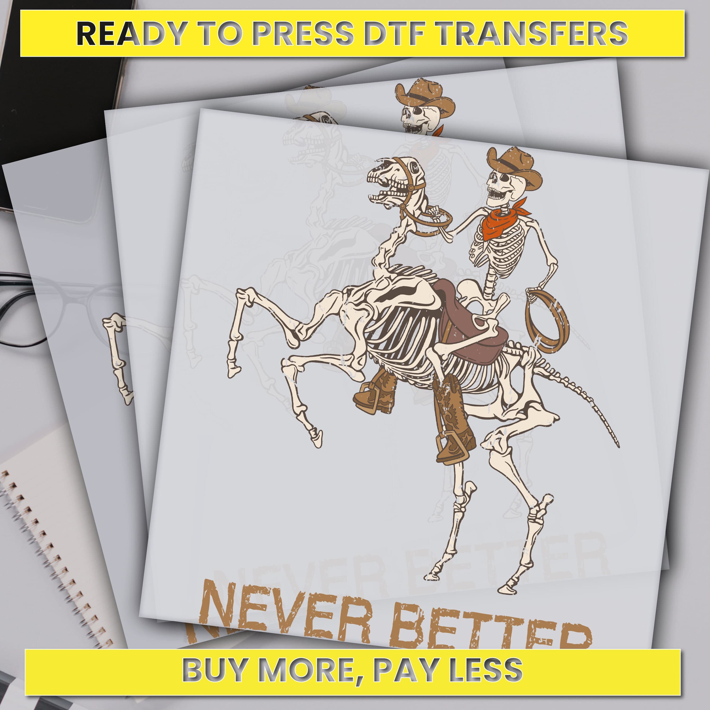 Never Better Skeleton, Funny Skeleton Dtf Transfer, Rodeo Ready For Press, Custom Dtf Transfers, Full Color Heat Transfer, DTF Prints