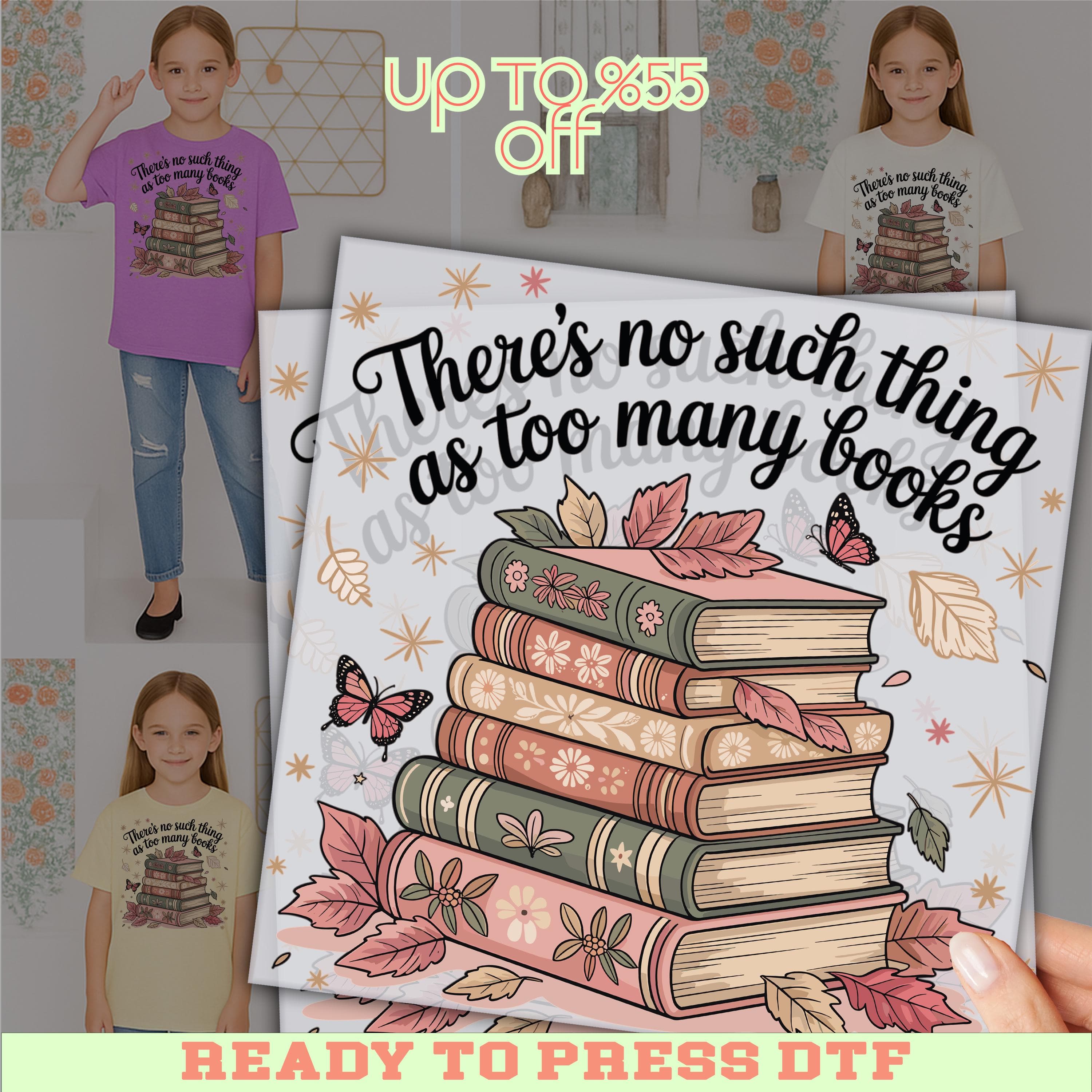 The image is an advertisement featuring a hand holding a stack of colorful books with a text overlay that reads "There's no such thing as too many books". The image also includes a collage of images of young girls wearing t-shirts with the same text.