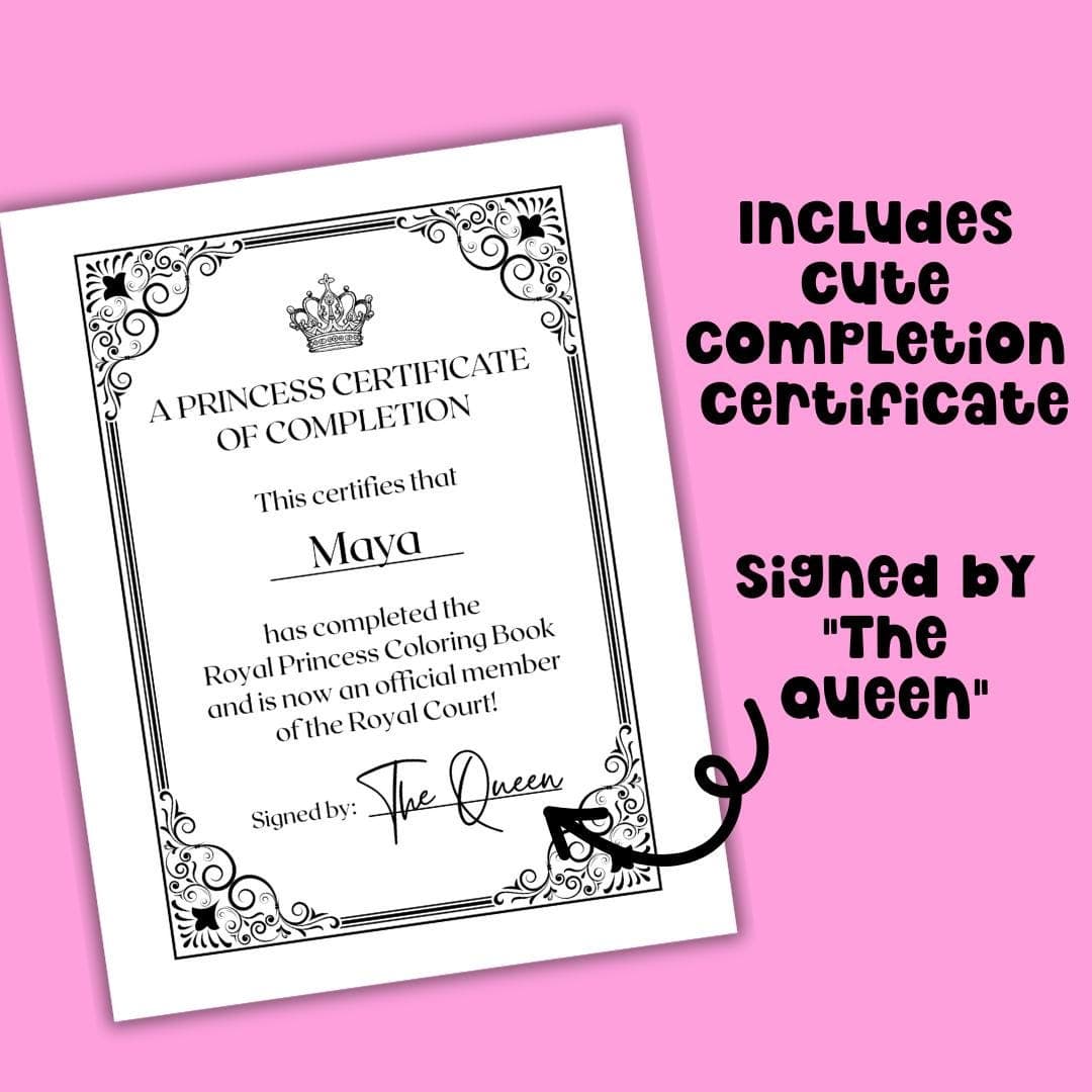 Princess-themed certificate of completion for a coloring book, personalized with the name "Maya" and signed by "The Queen," displayed on a pink background with playful text that reads โIncludes cute completion certificateโ and โSigned by 'The Queen'.โ
