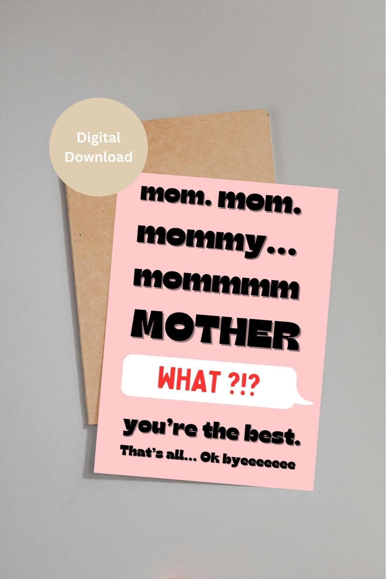 Printable mom card, Mother’s Day Humor Card, You are the best mom, Greeting card for mom, Lovely card for her, Instant download,Love you mom