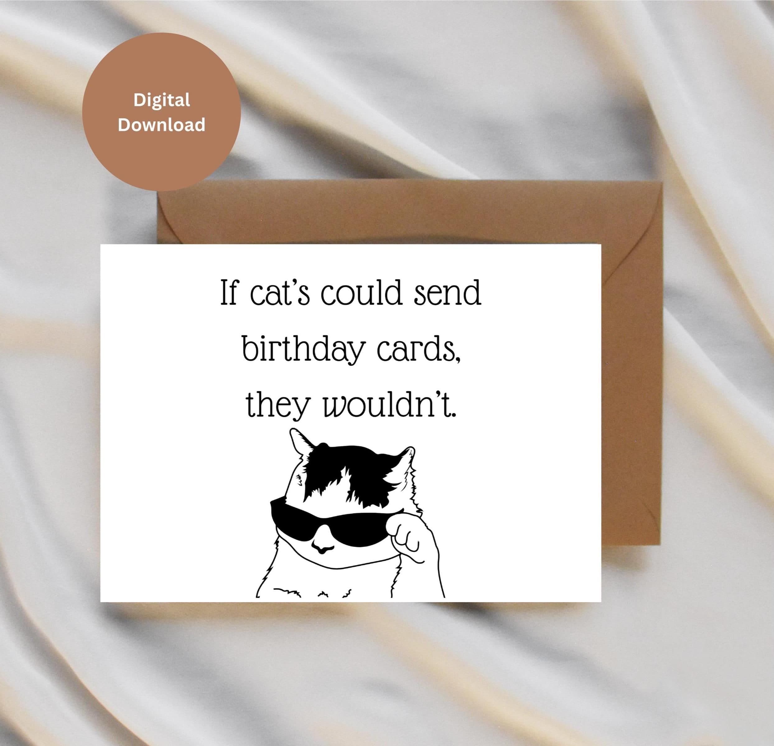 Cat Themed Birthday Card, Sarcastic Cat Greeting Card, If Cat‘s Could Send Birthday Card They Wouldn’t, Cool Cat Card, Asshole Cat Quote - image 5