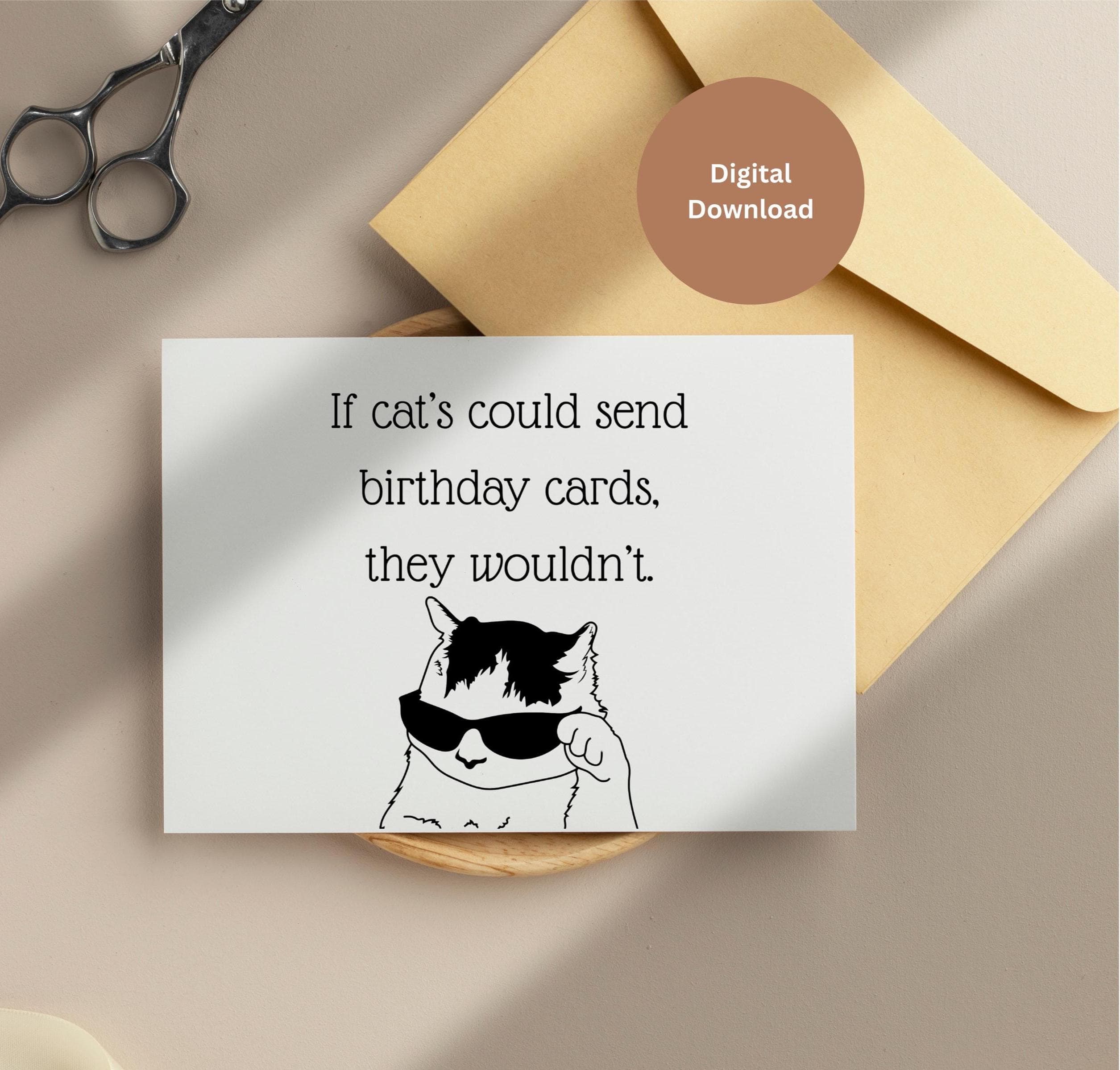 Cat Themed Birthday Card, Sarcastic Cat Greeting Card, If Cat‘s Could Send Birthday Card They Wouldn’t, Cool Cat Card, Asshole Cat Quote - image 3