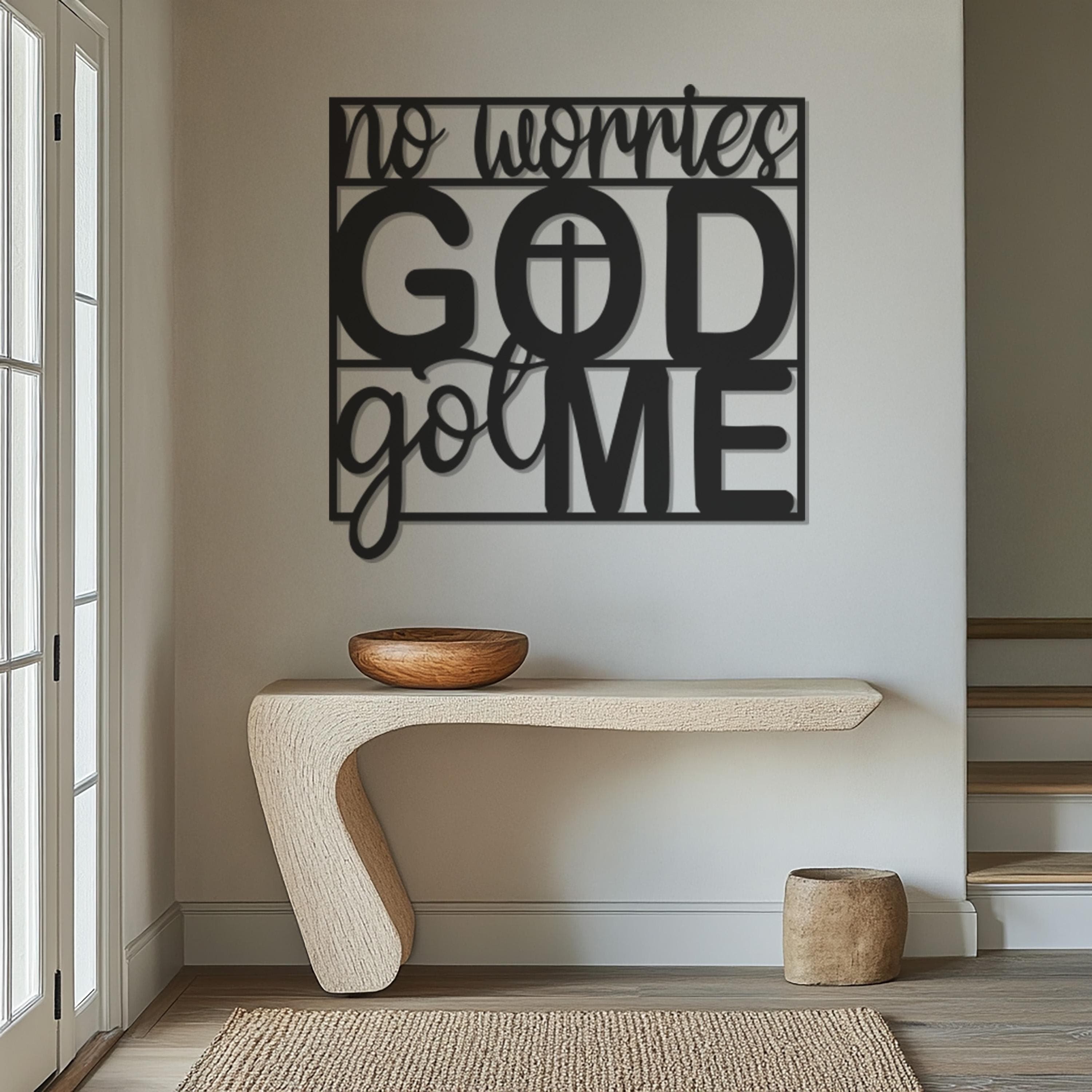 No Worries God Got Me Wall Art, Faith Metal Quote Sign, Christian Home Decor, Metal Wall Art Decor, Wall Decor, Religious Gift For Believers