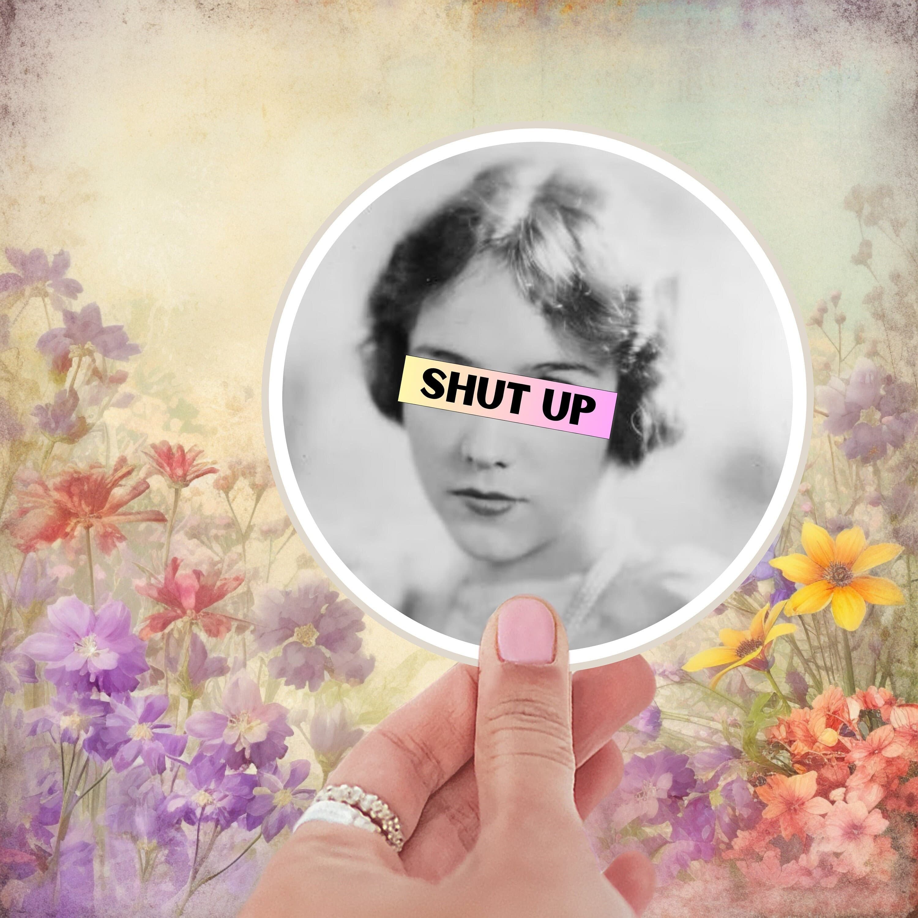 Shut Up Meme Sticker: Sarcastic Humor, Funny Laptop Decal