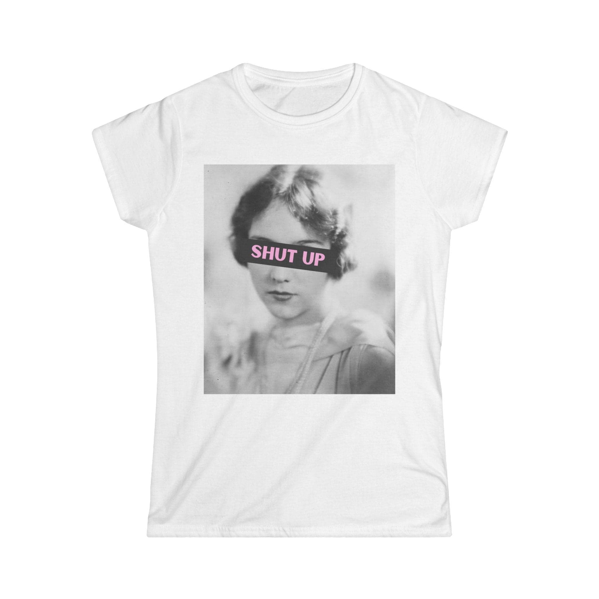 Shut Up T-Shirt