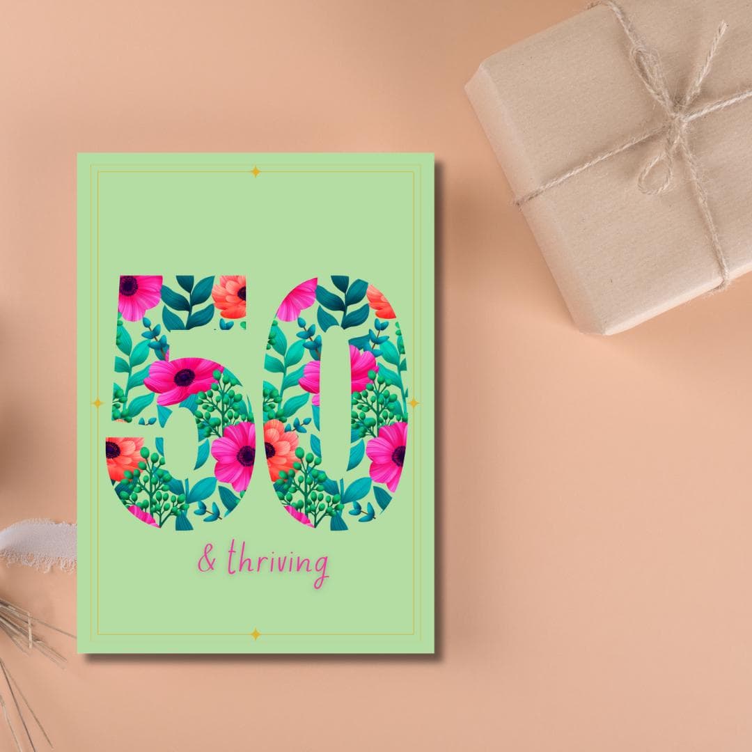 Floral 50th Birthday Card, "50 & Thriving"