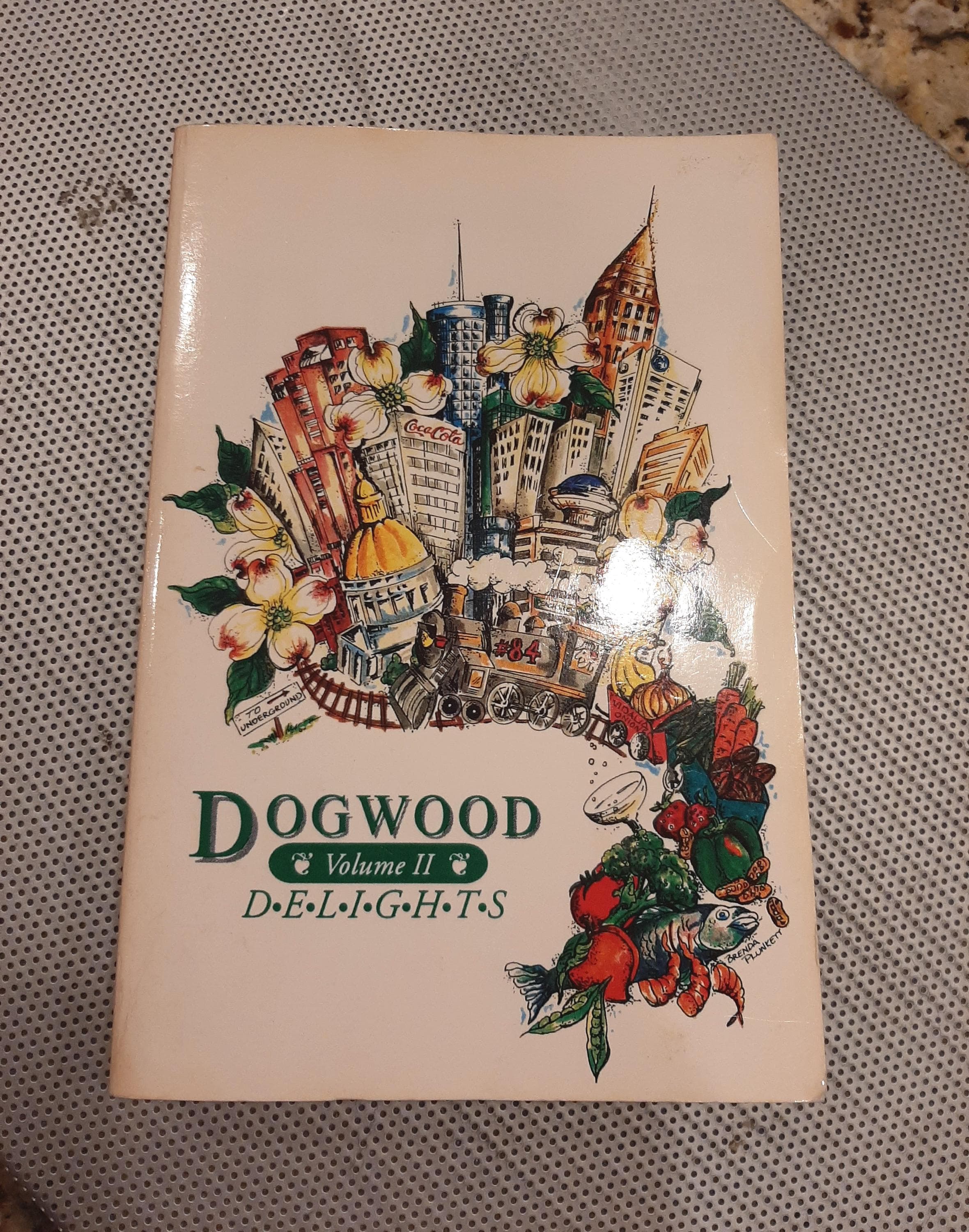 Cookbook - Atlanta, Georgia, Dogwood Delights Volume 2 by Telephone Pioneers of America  Chapter 84, Southern Cooking Vintage 1991