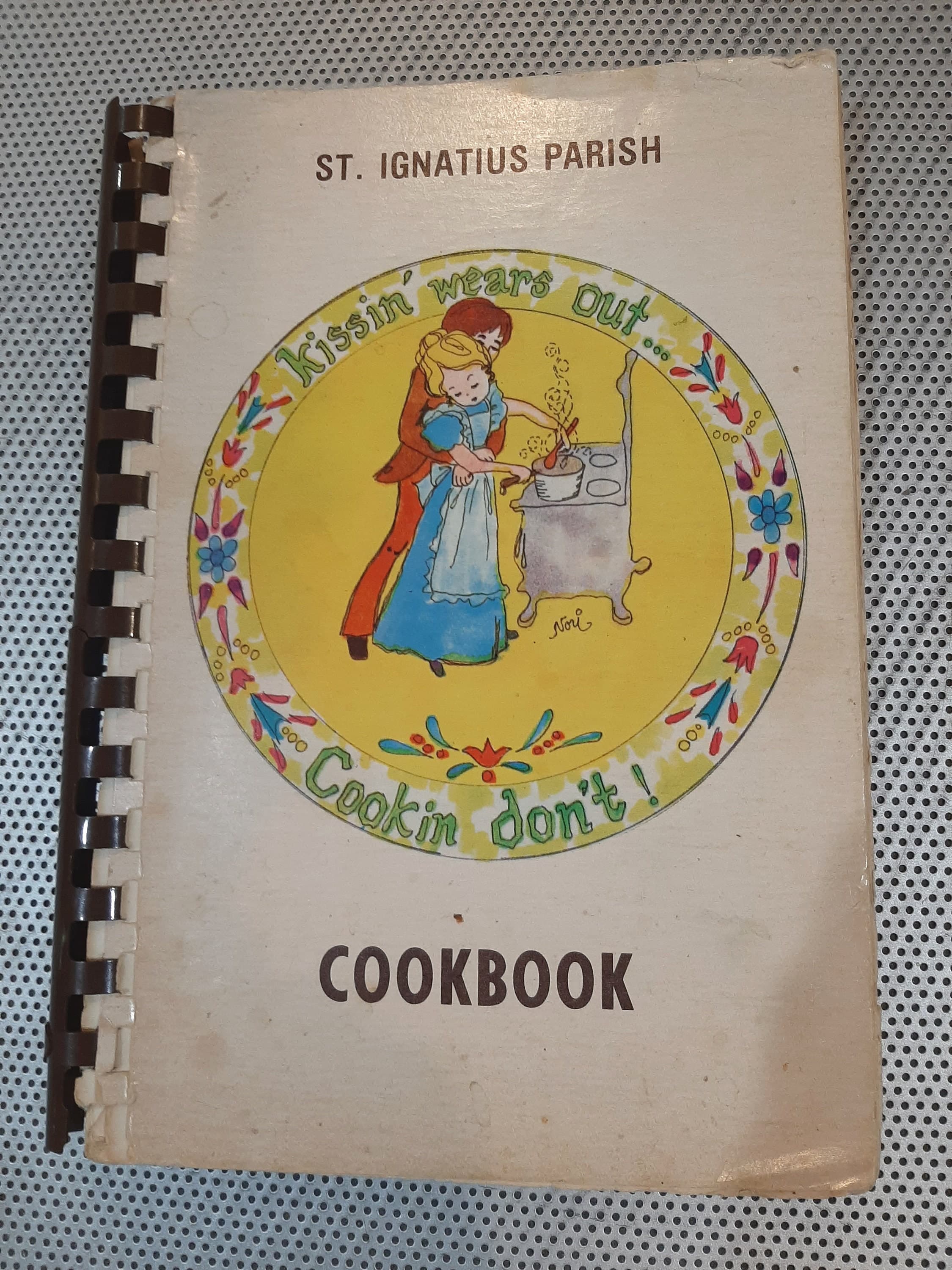 Vintage 1980 St. Ignatius Parish Catholic Church Portland Oregon "Kissin Wears Out Cookin Don't"  Cookbook Church Lady Cookbook
