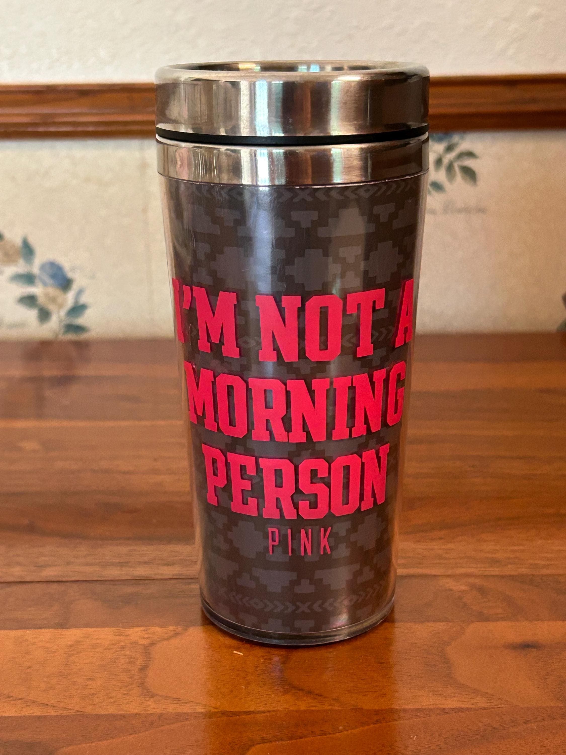 Pink Travel Coffee Mug 7 1/2" - I'm Not a Morning Person - Insulated Tumbler