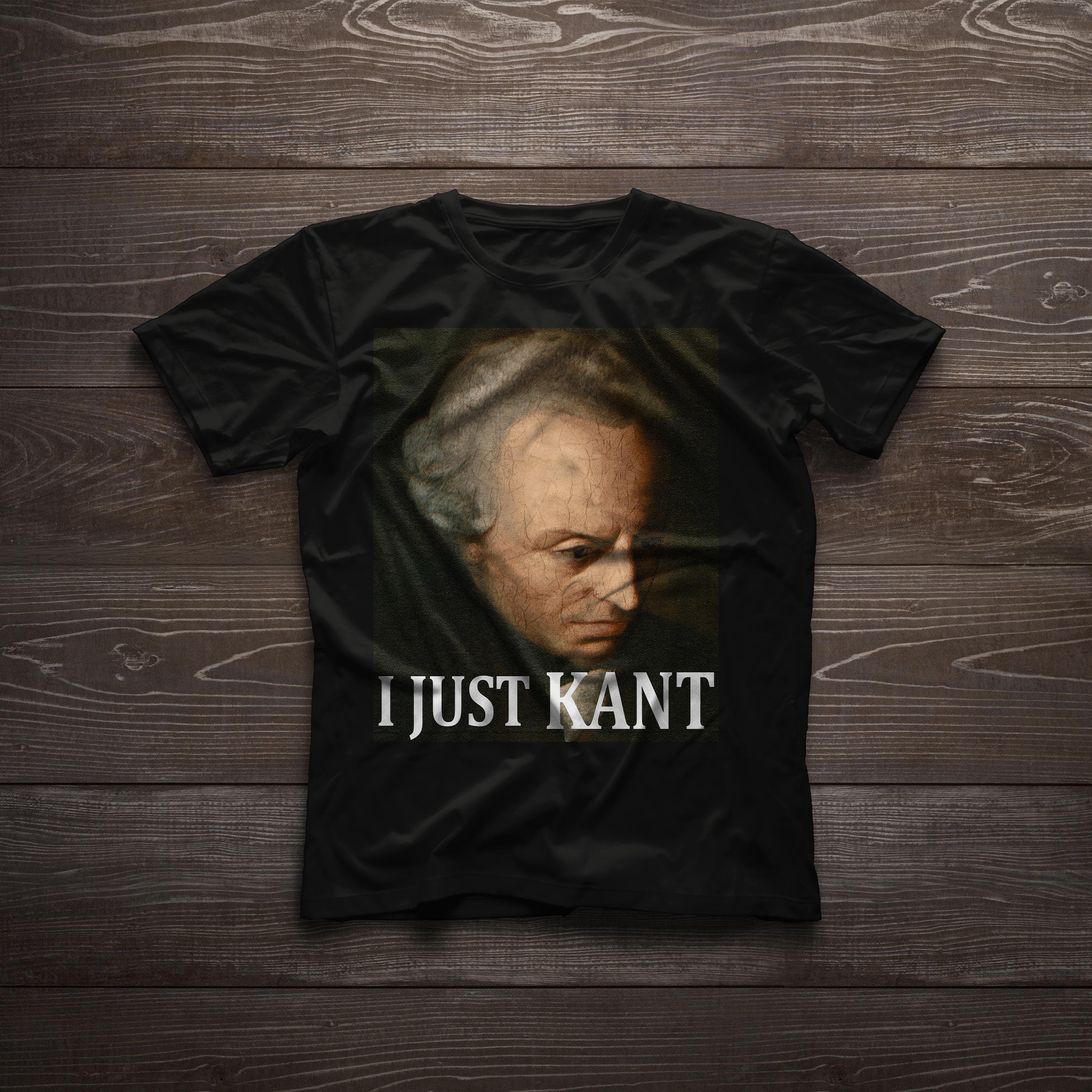 I Just Kant Funny T-Shirt | Immanuel Kant Philosophy Joke & Philosopher Meme Tee