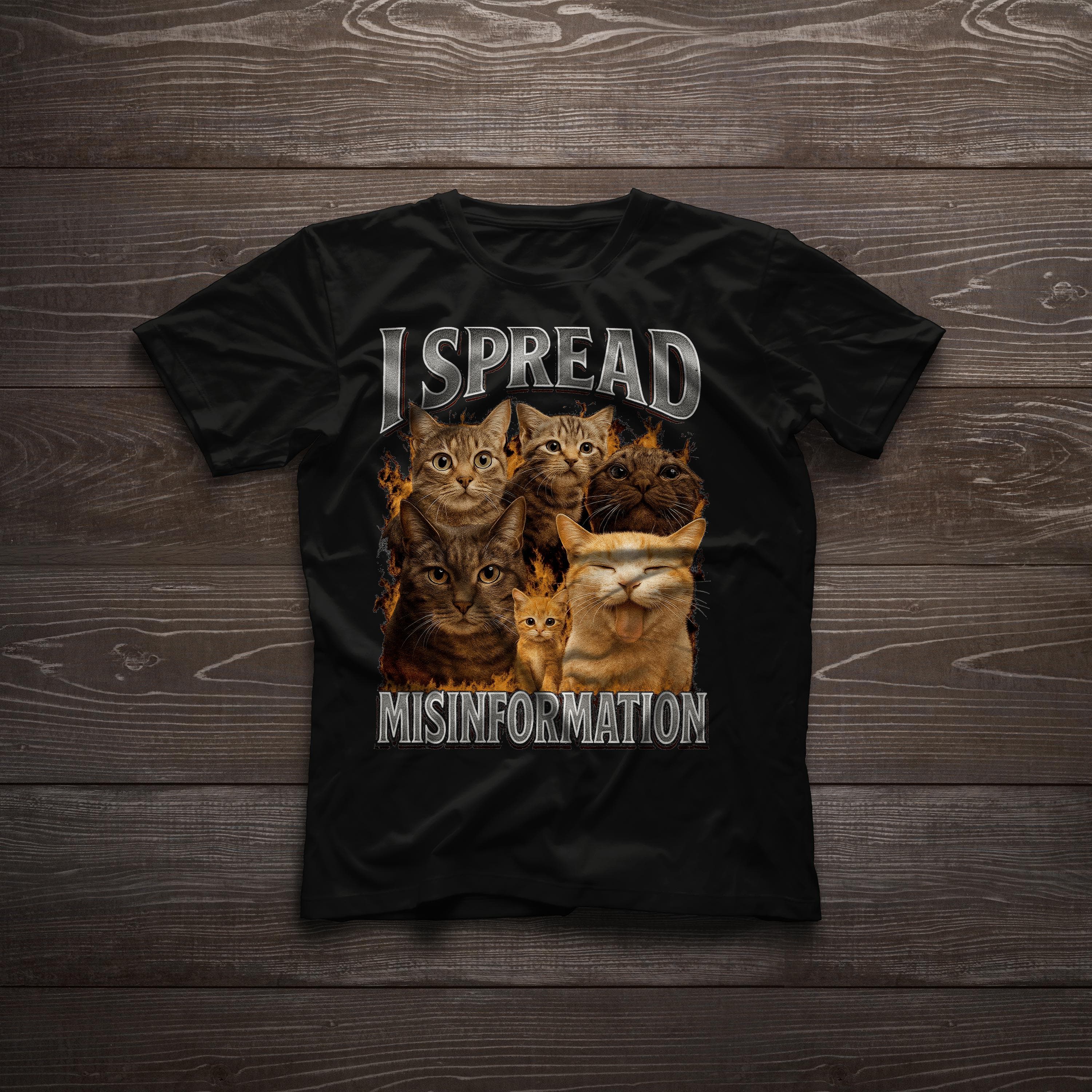 I Spread Misinformation Funny T-Shirt | Kitten Meme Bootleg Style & Chaos Joke Tshirt