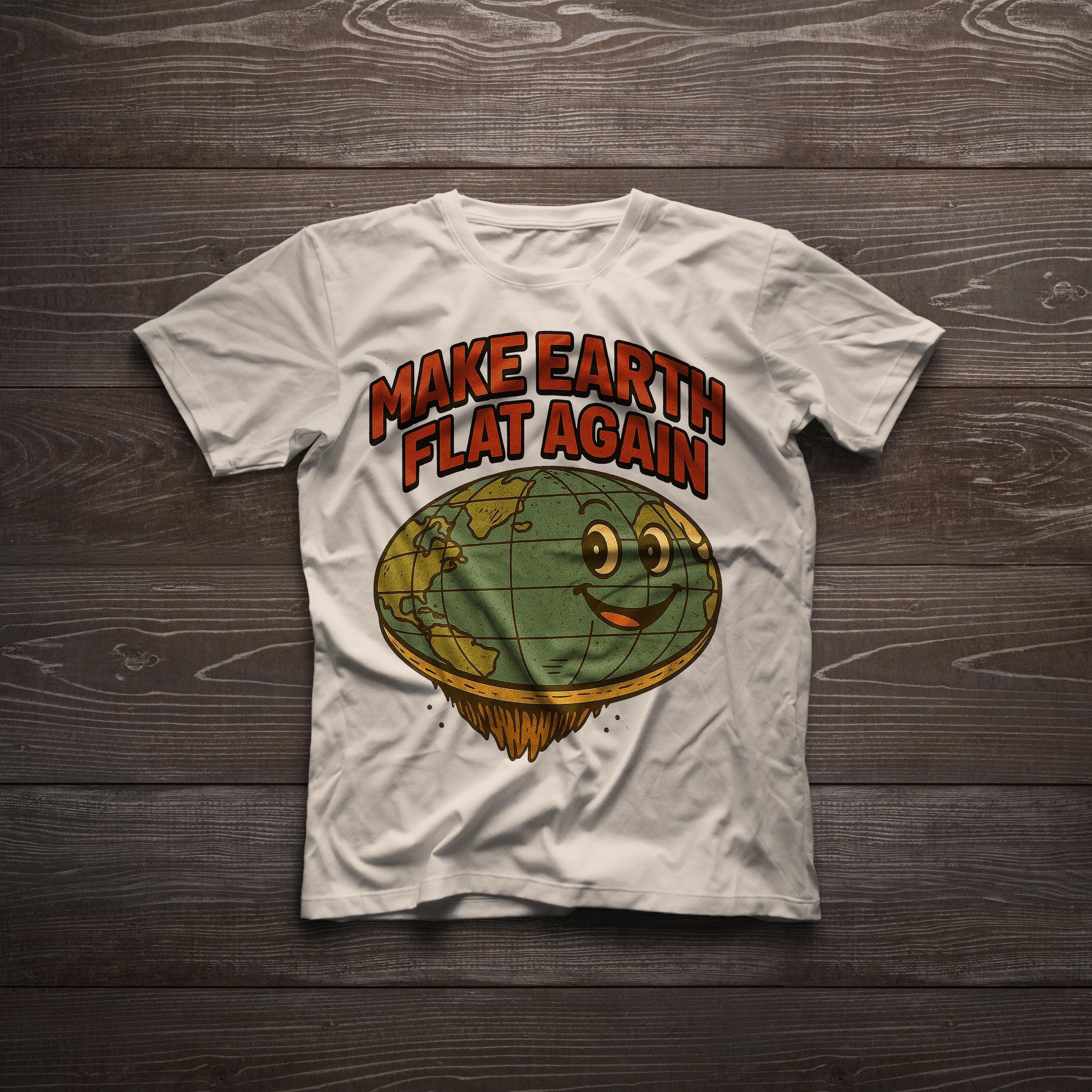 Make Earth Flat Again T-Shirt: Vintage Meme, Conspiracy Joke