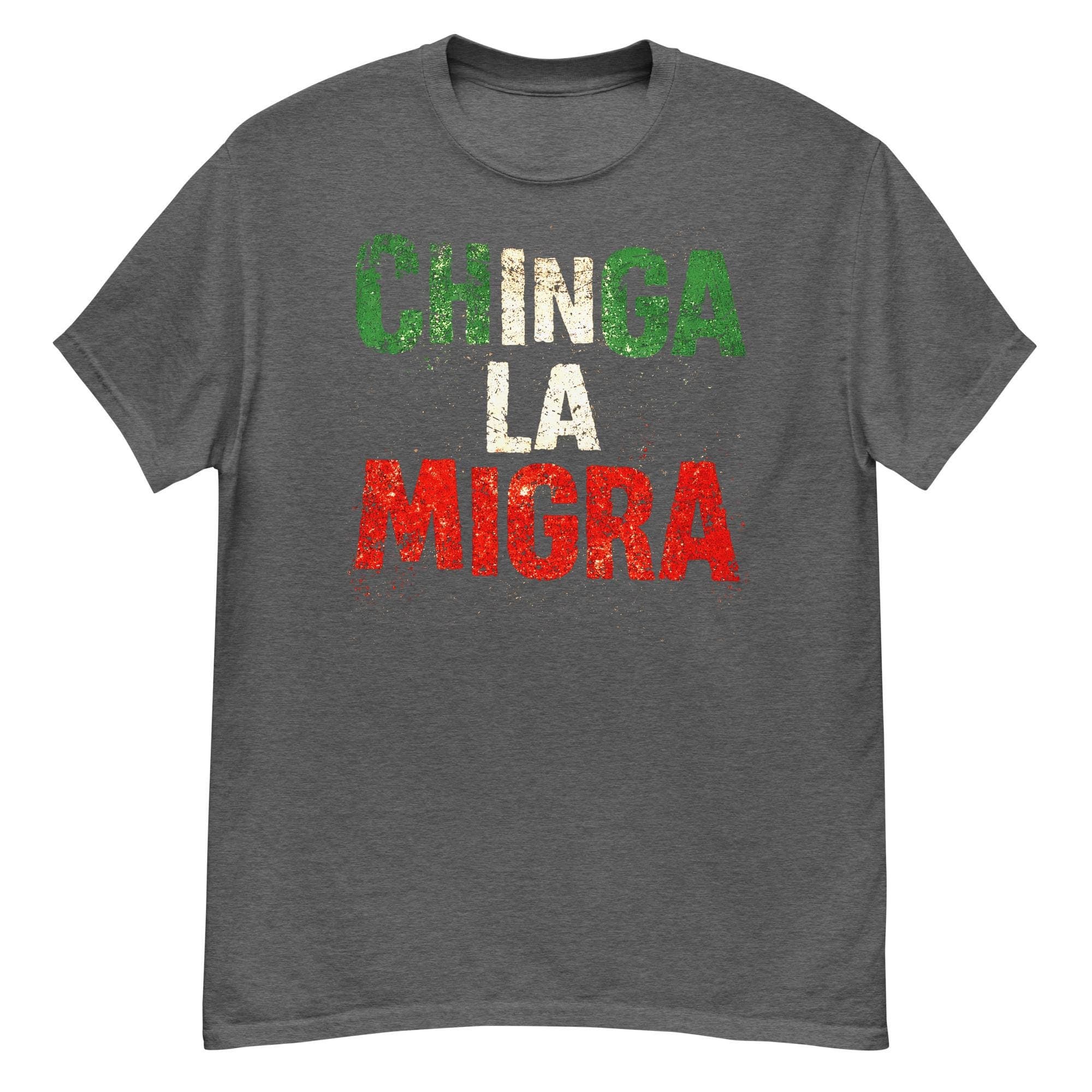 Chinga La Migra Immigration Pro Immigrants anti ICE Mexican immigrant Tshirt