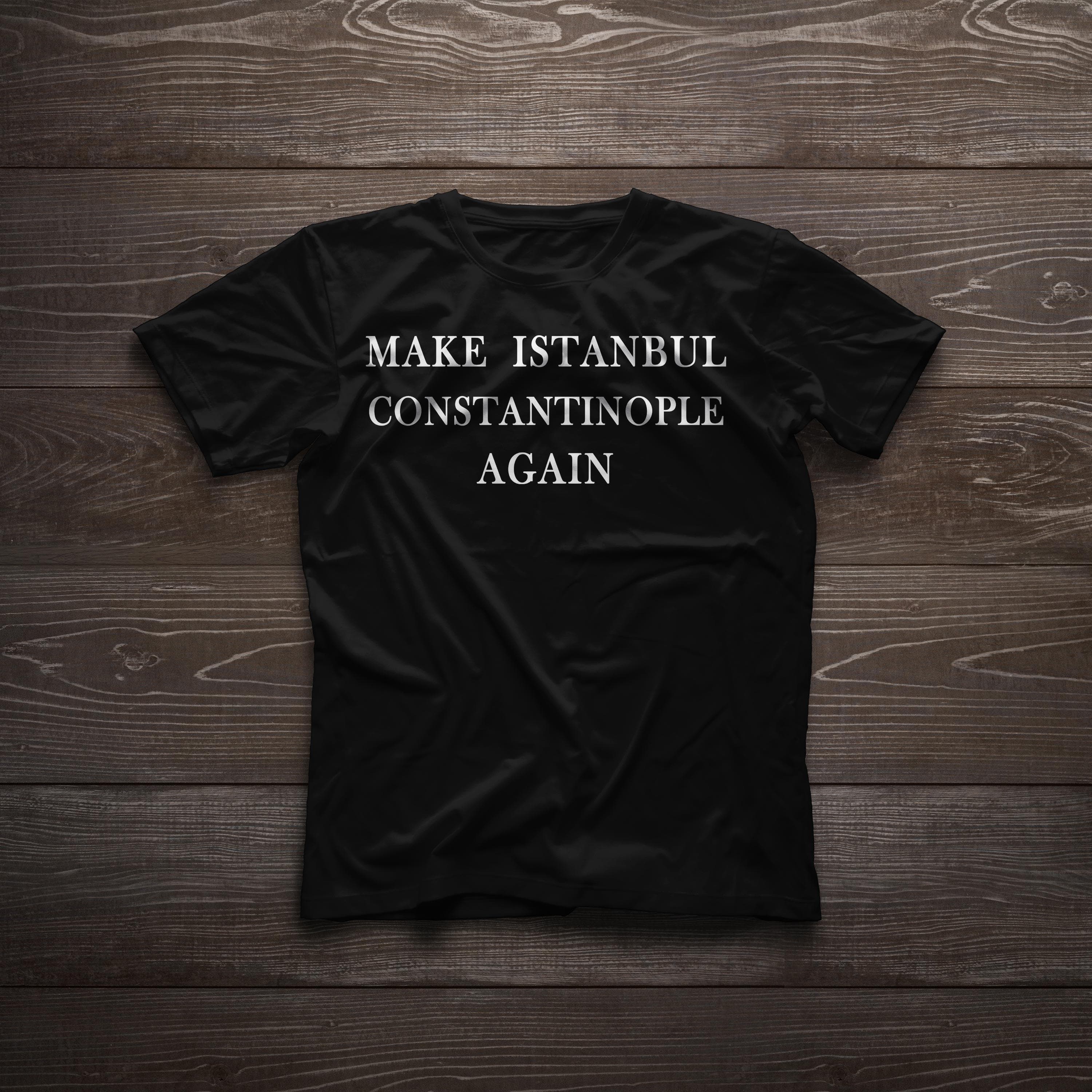 Istanbul Constantinople again Funny Historical Byzantin Empire Joke Meme t-shirt