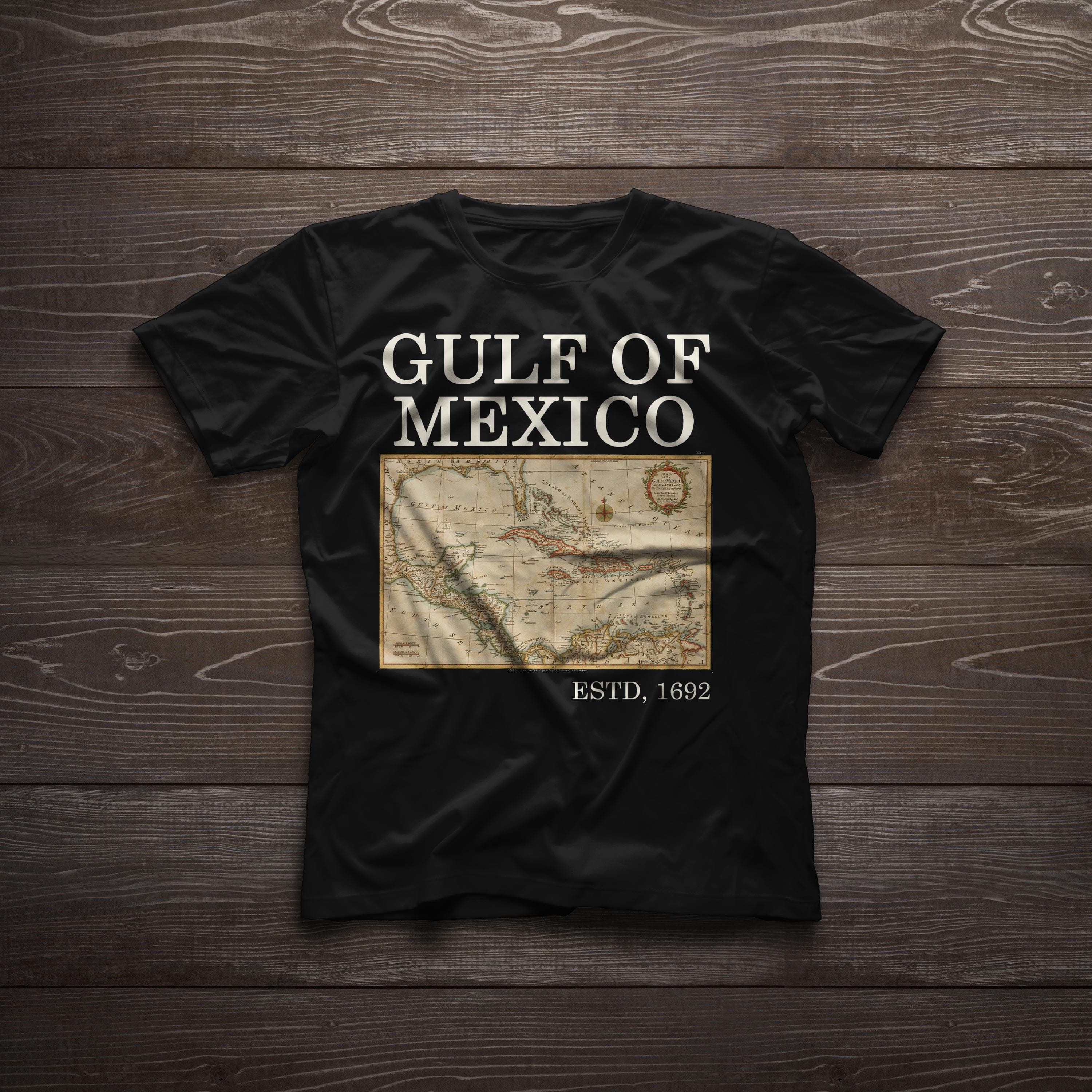 Gulf of Mexico since 1692 Historical Fact Map Mexican Gulf Anti Trump T-shirt