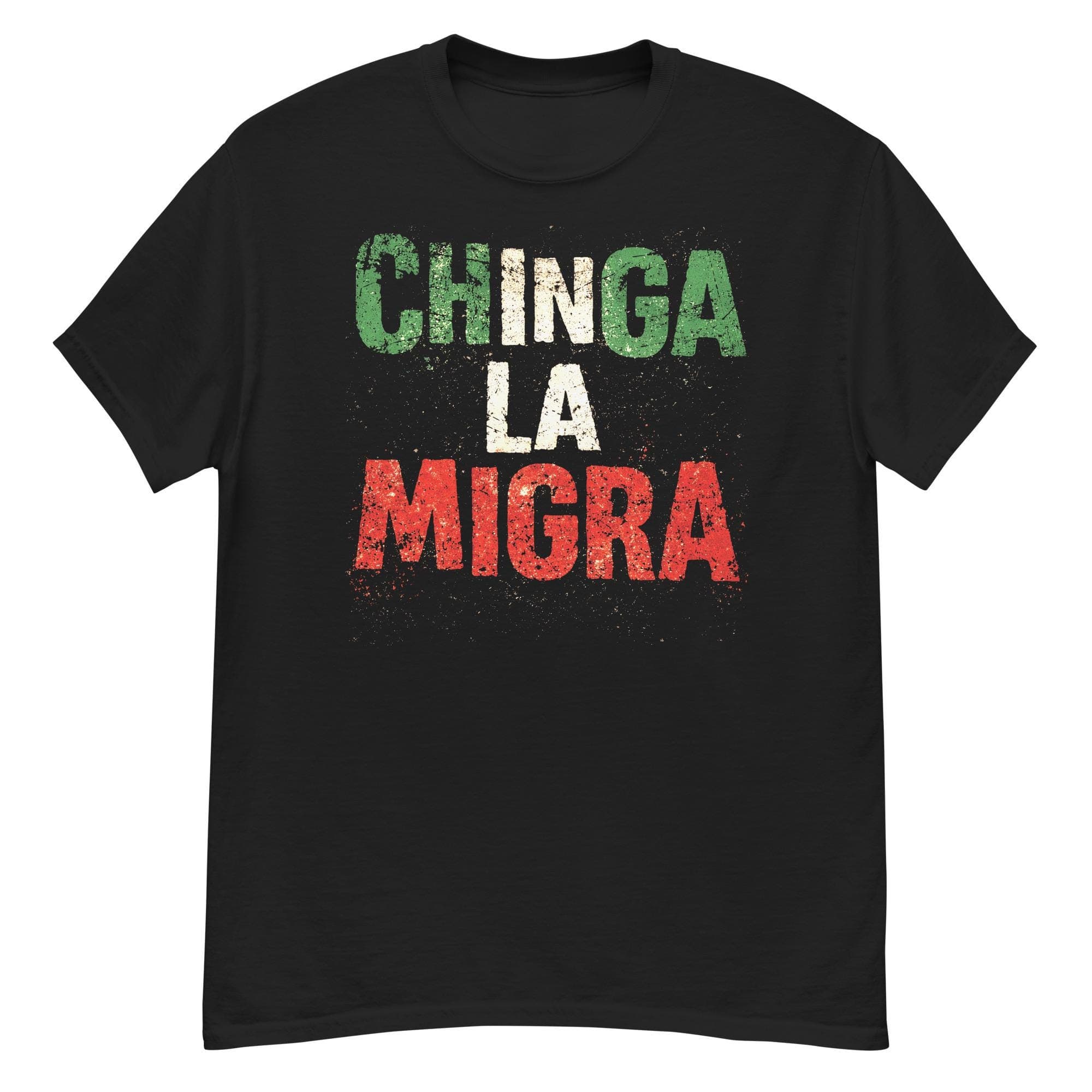 Chinga La Migra Immigration Pro Immigrants anti ICE Mexican immigrant Tshirt