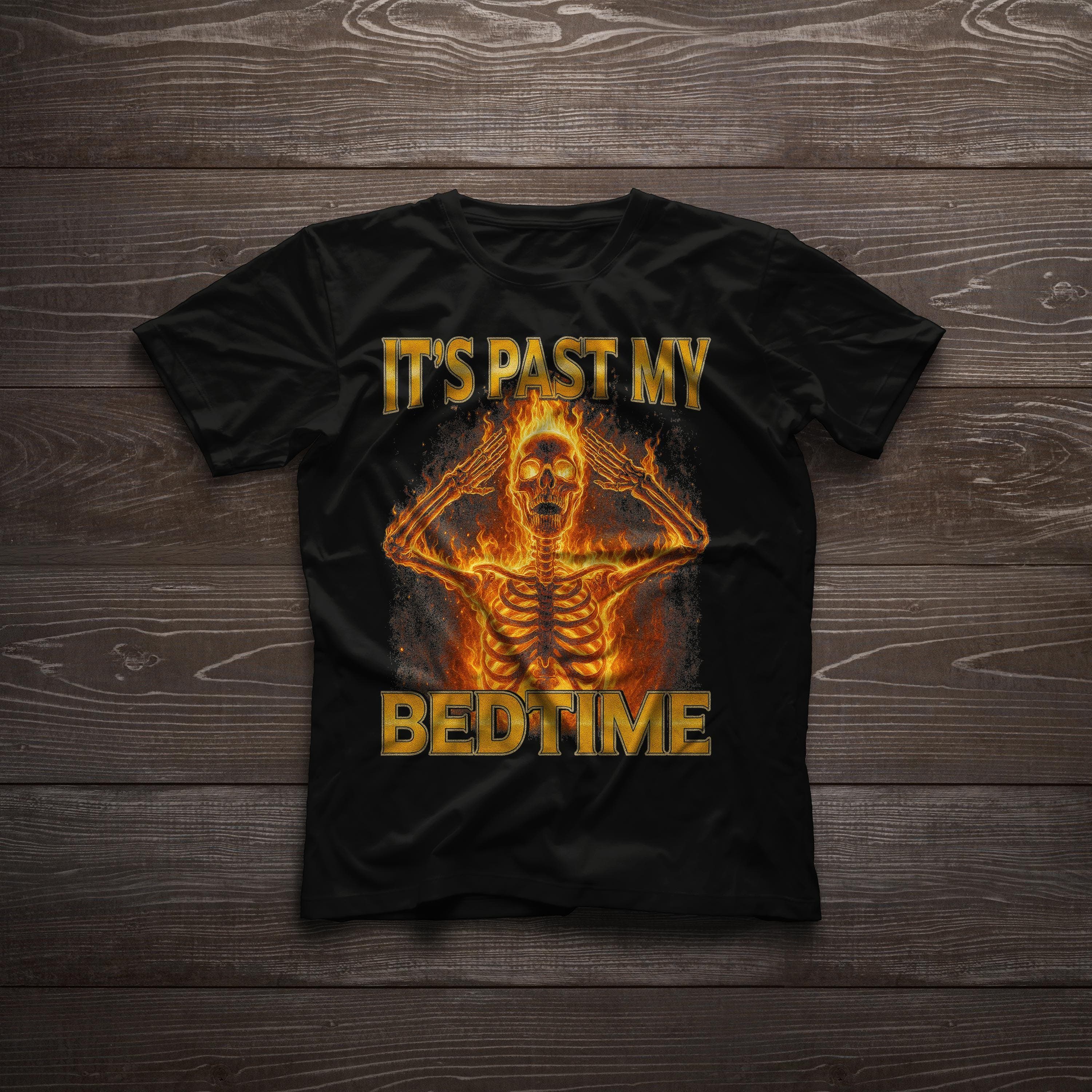 It's Past My Bedtime Funny T-Shirt | Skeleton on Fire Meme Vintage Bootleg Style Tee