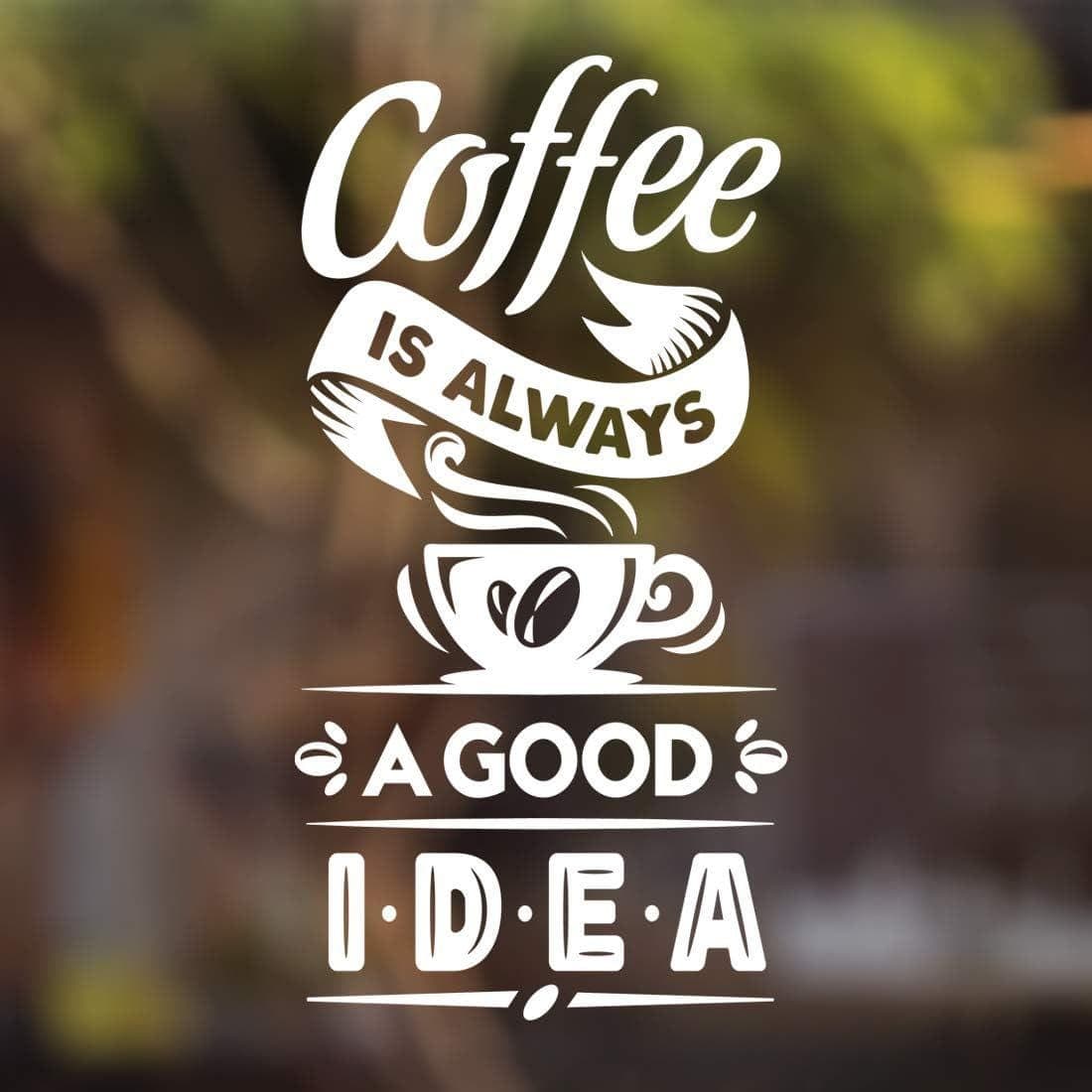 Coffee Shop Window Decal | "Coffee Is Always a Good Idea" Vinyl Sticker