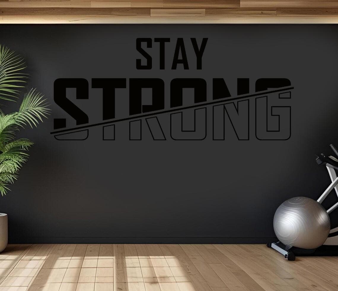 Stay Stron Vinyl Wall Decal | Gym Motivation Quote Wall Sticker SS