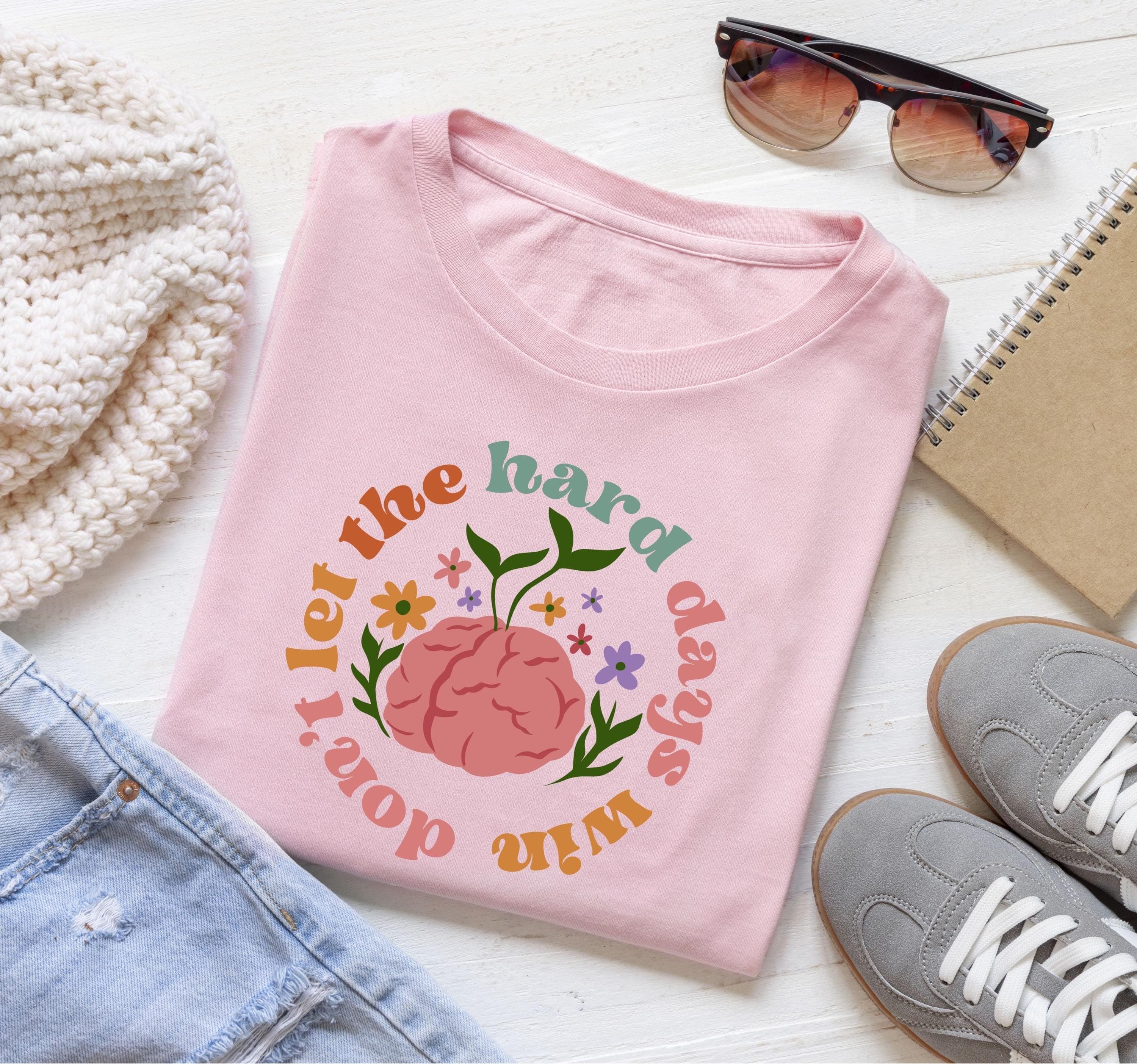Don’t Let The Hard Days Win Png Svg | Inspirational Quote | Mental Health Design | Motivation Saying for Cricut & Silhouette