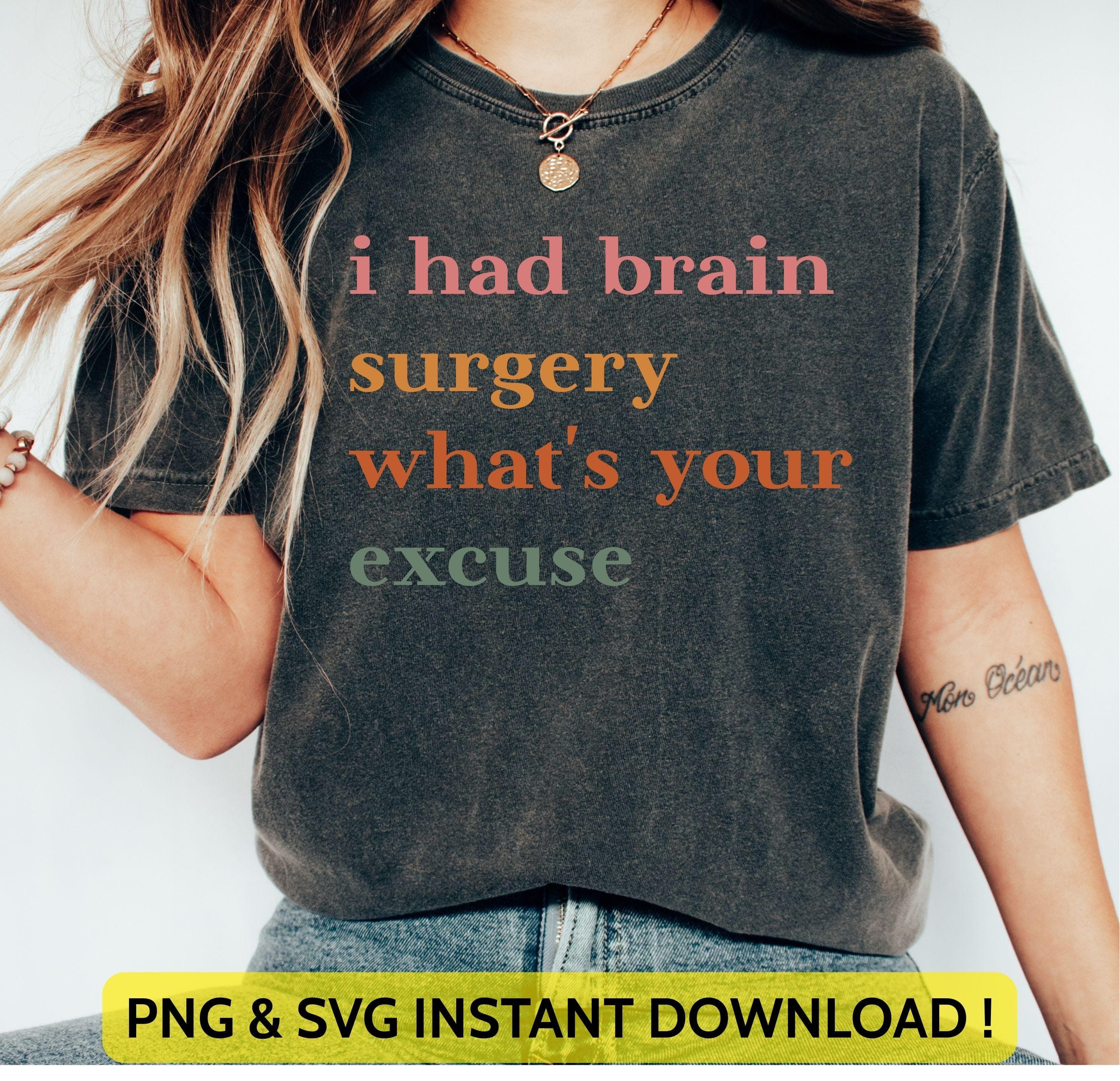 I Had Brain Surgery What's your Excuse | Cancer Awareness | Brain Cancer Support | Brain Tumor Design for Cricut & Silhouette