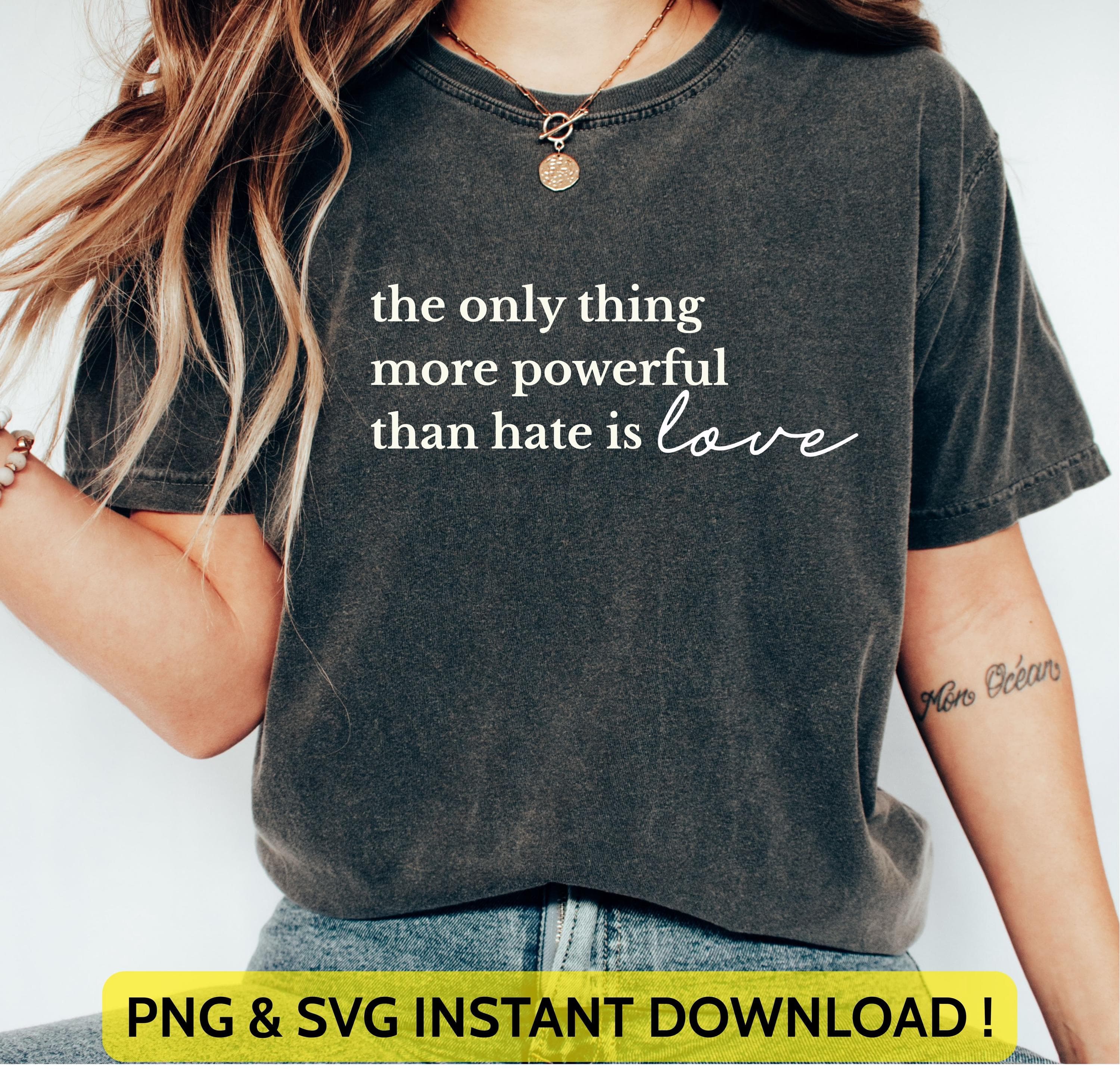 The Only Thing More Powerful Than Hate is Love Svg Png | Superbowl 2026 Shirt Design | Anti Trump Quote for Cricut & Silhouette