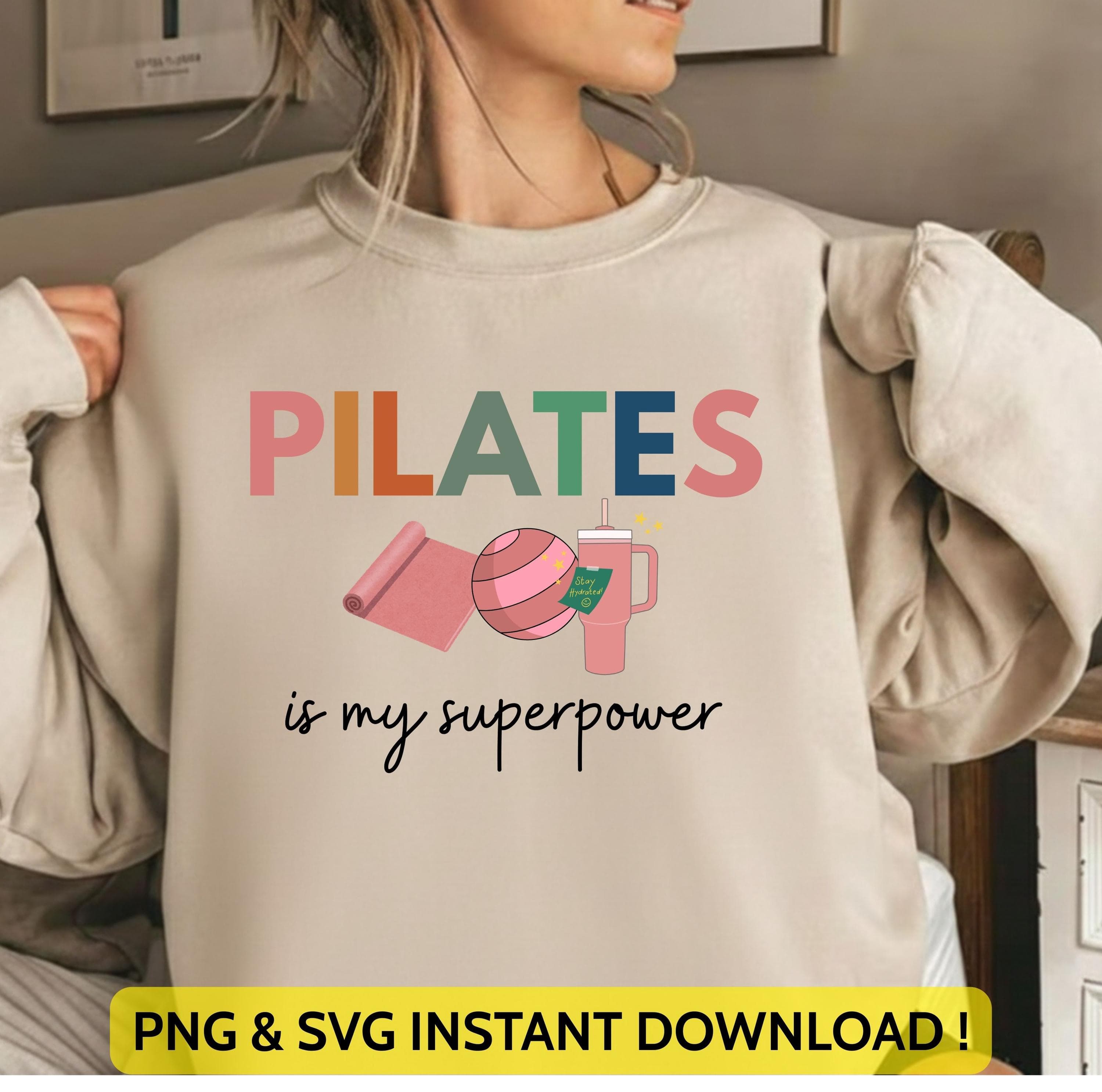 Pilates Is My Superpower Png Svg | Funny Fitness Motivation Tee | Pilates Mom Design | Pilates Lover Gift for Cricut & Silhouette