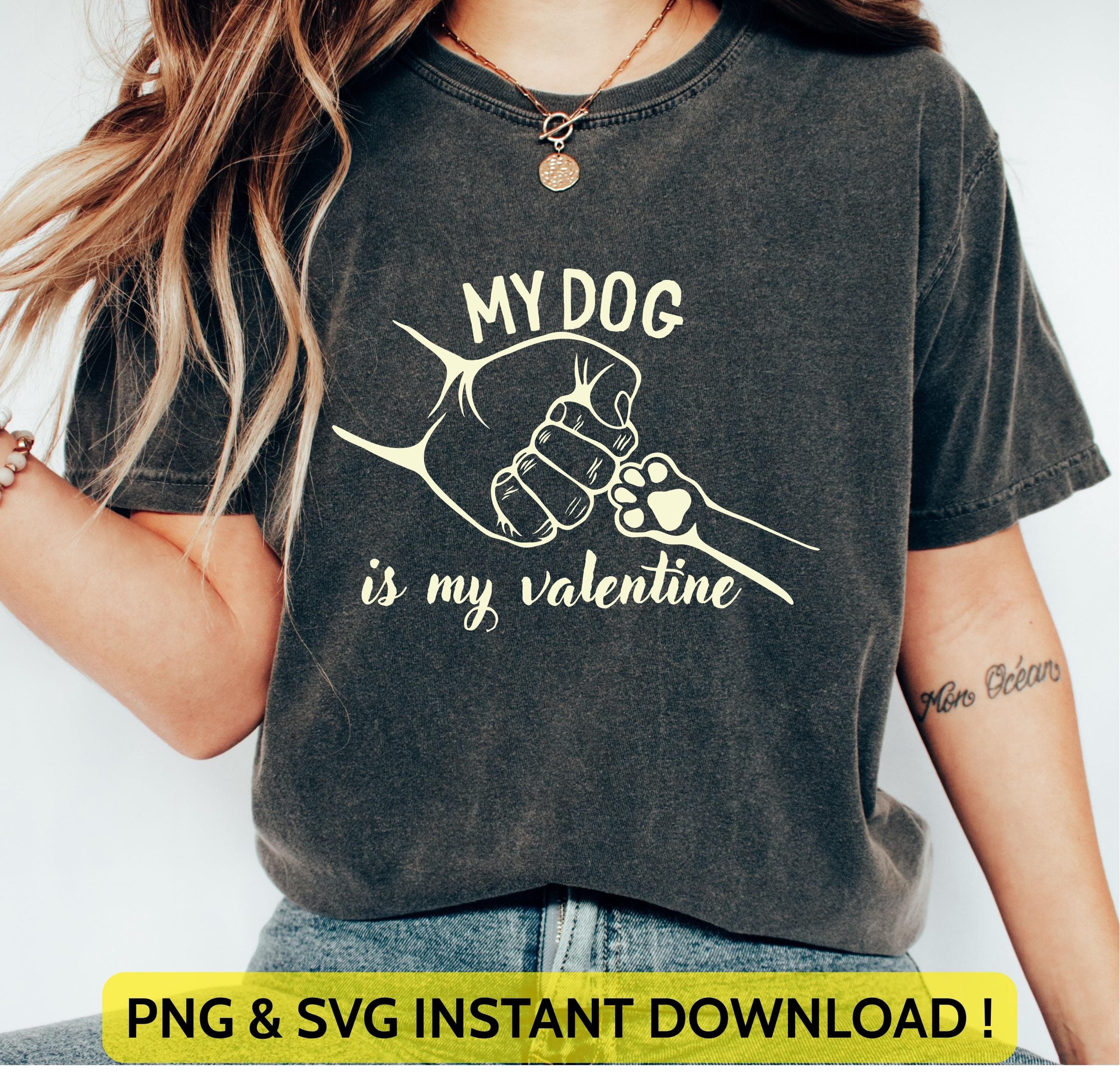 My Dog is My Valentine Png Svg | Valentine's Day | Valentines Gift | Dog Lover Design for Cricut & Silhouette
