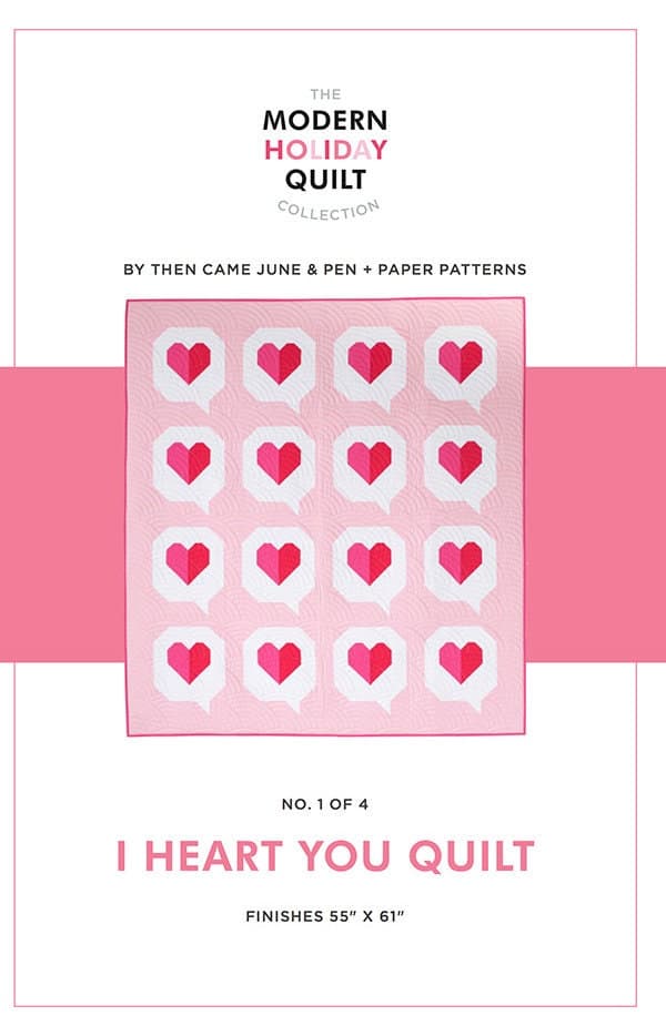 I Heart You Quilt Pattern by Then Came June & Pen + Paper Patterns